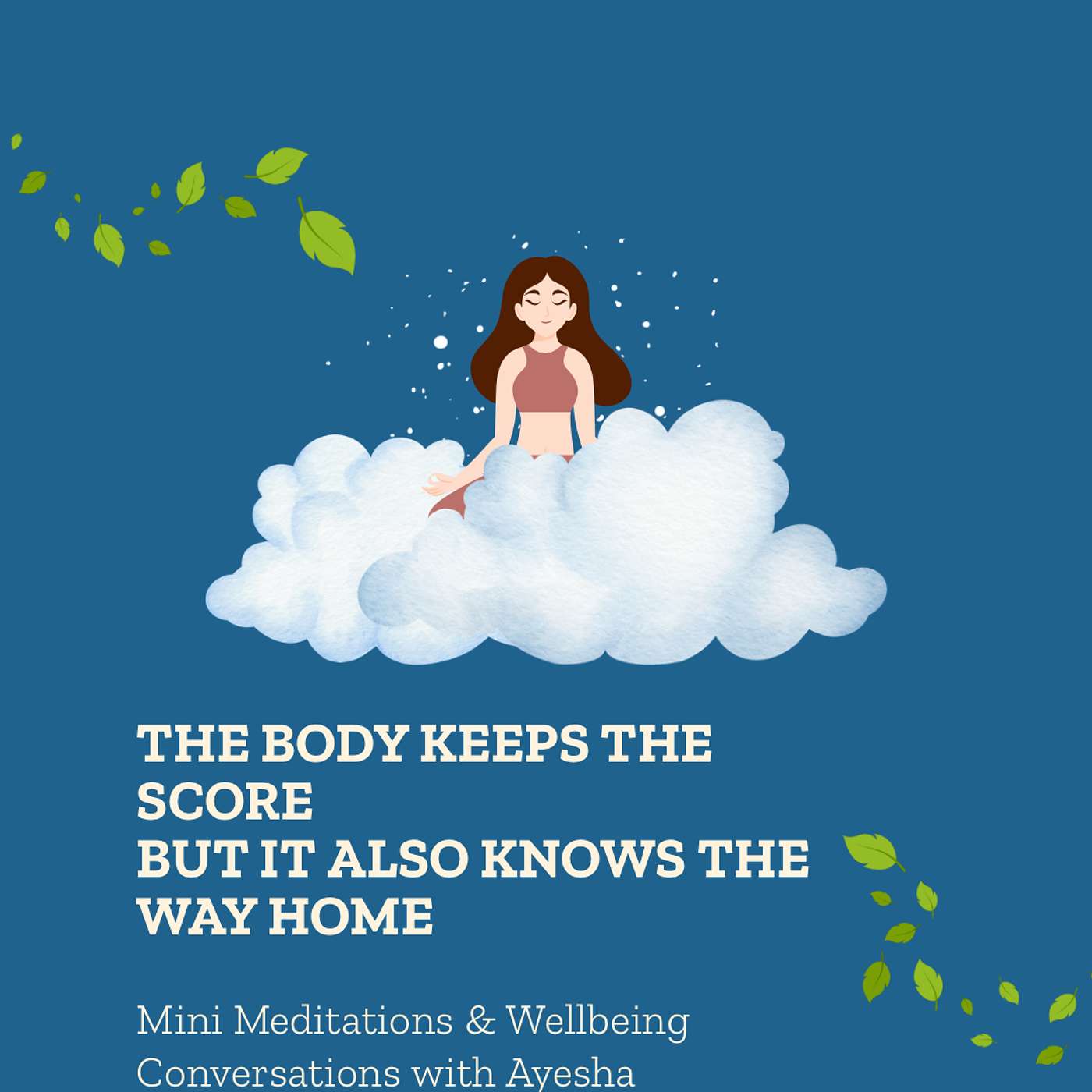 The body keeps the score, but it also knows the way home