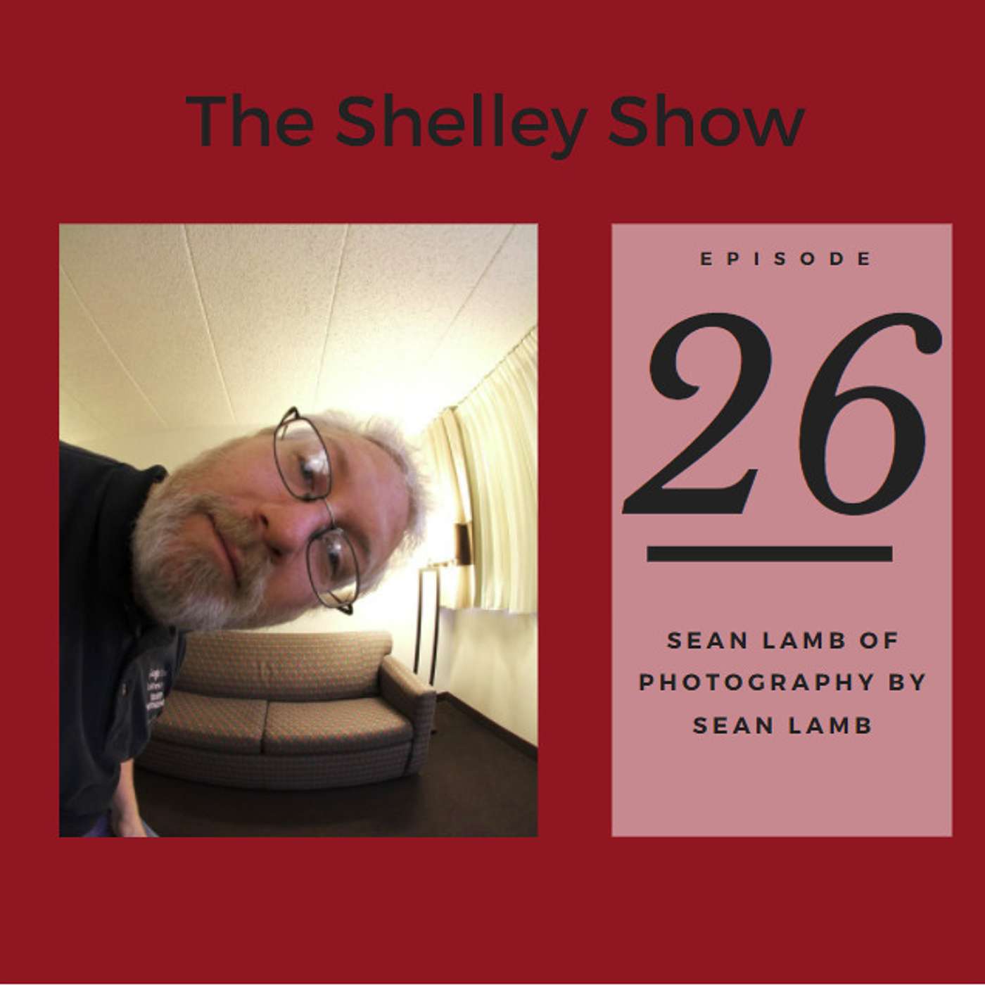 The Shelley Show Episode #26 - Sean Lamb