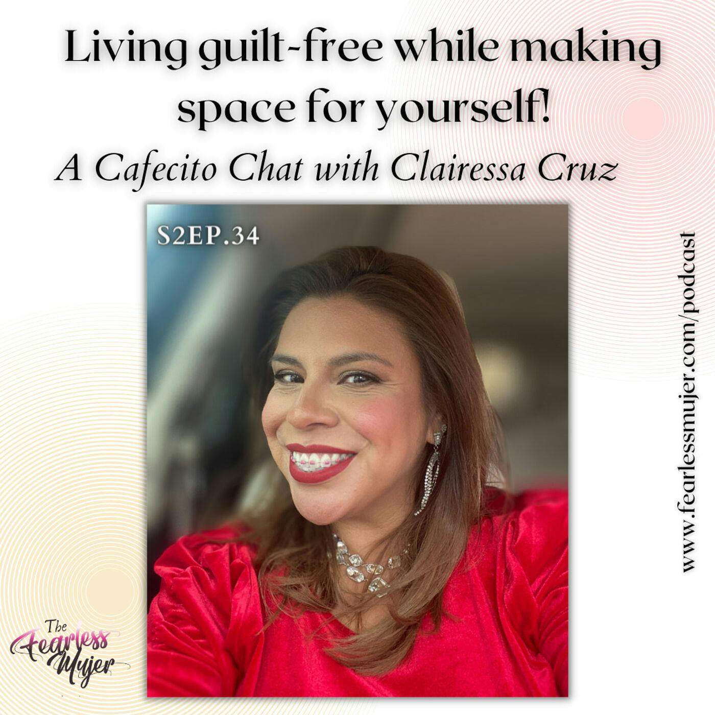 S2EP.34 // BONUS // Living guilt - free while making space for yourself! with Clairessa Cruz episode artwork