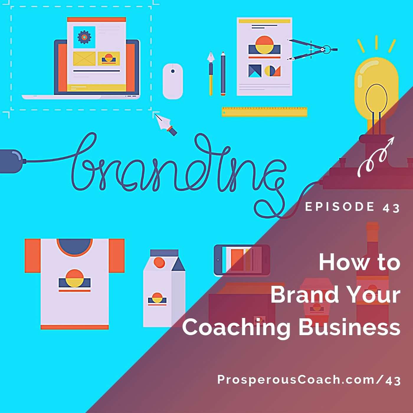 43: How to Brand Your Coaching Business