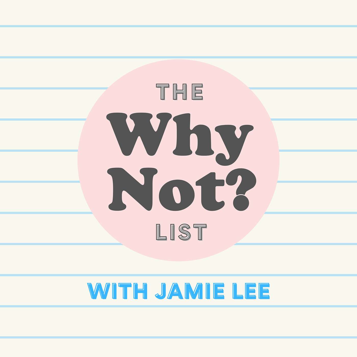 The Why Not? List with Jamie Lee