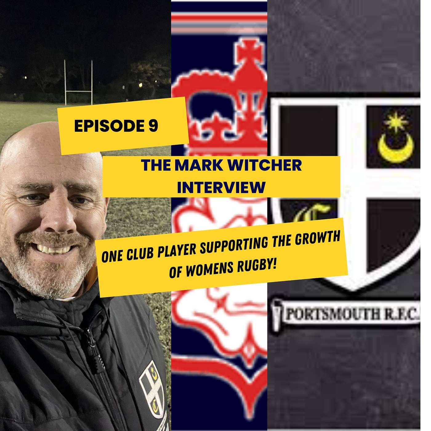 Episode 9 - The Mark Witcher Interview - One Club player supporting the growth of Womens Rugby!