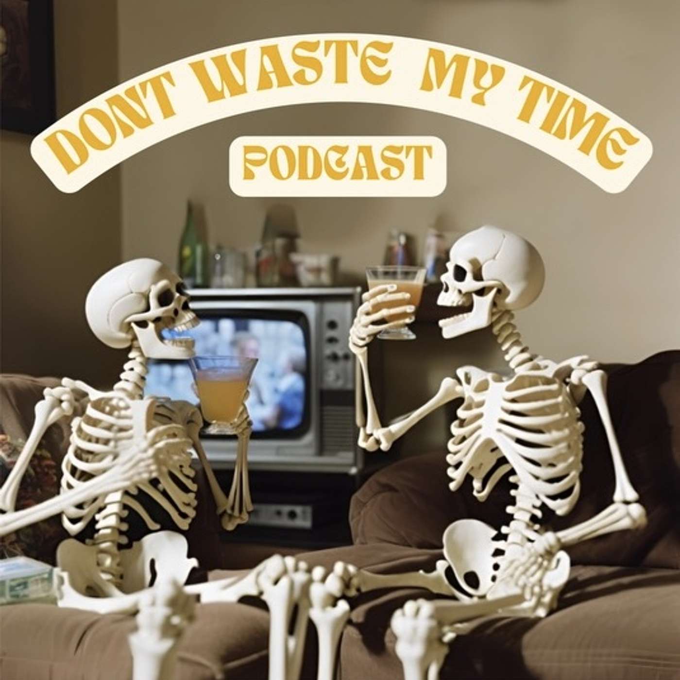 Don’t Waste My Time