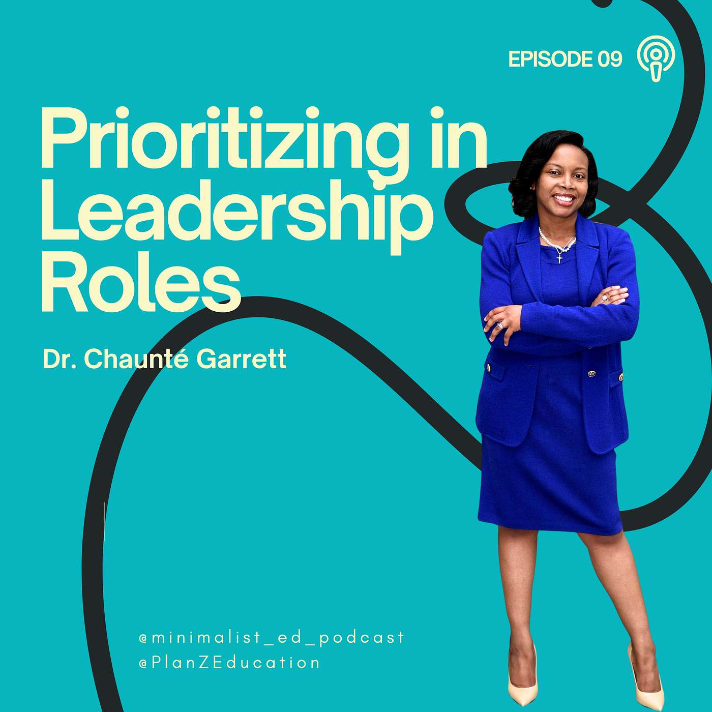 Ep 009 — Prioritizing in Leadership Roles with Dr. Chaunté Garrett episode artwork