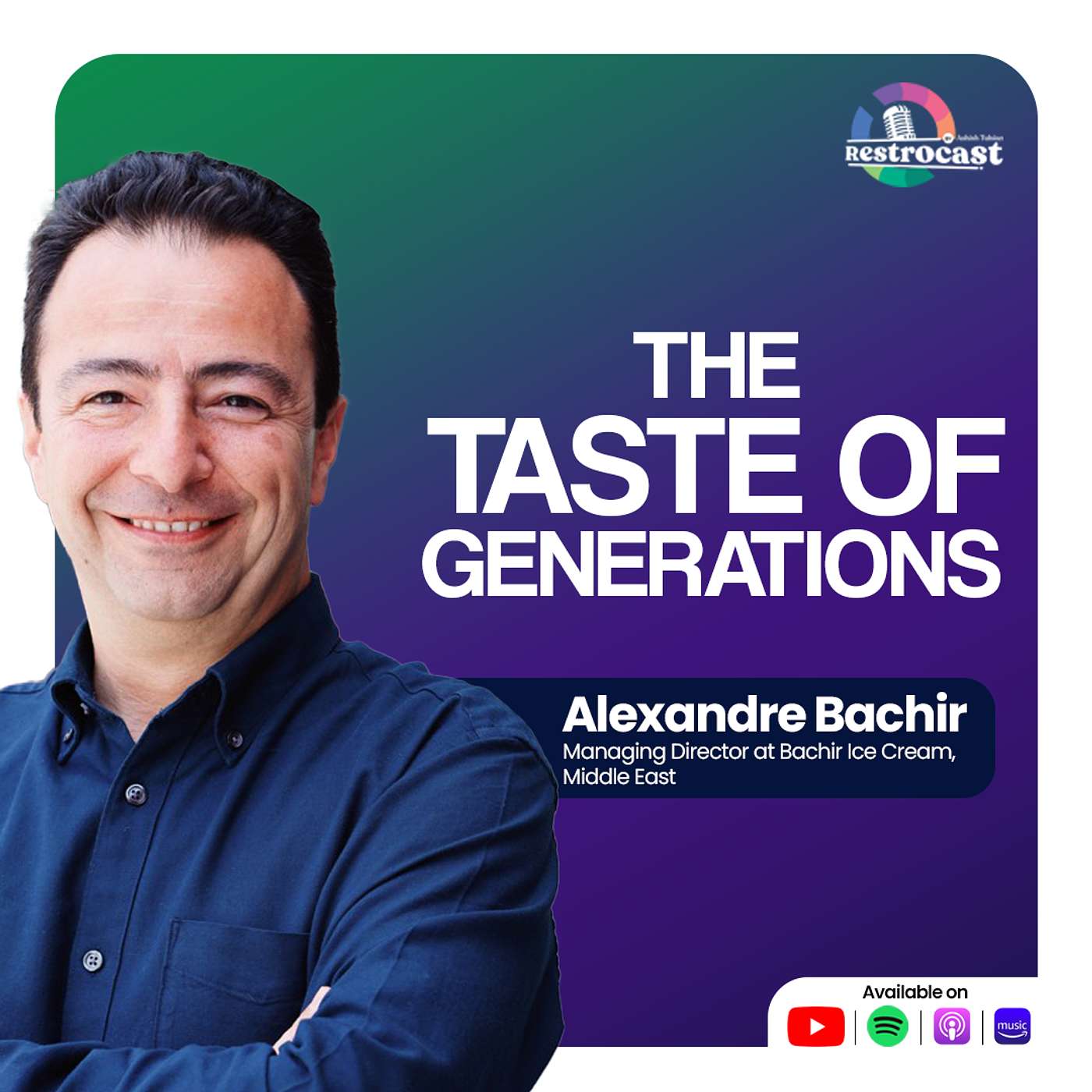 Alexandre Bachir on the Story of Bachir Ice Cream and Its Generational Legacy