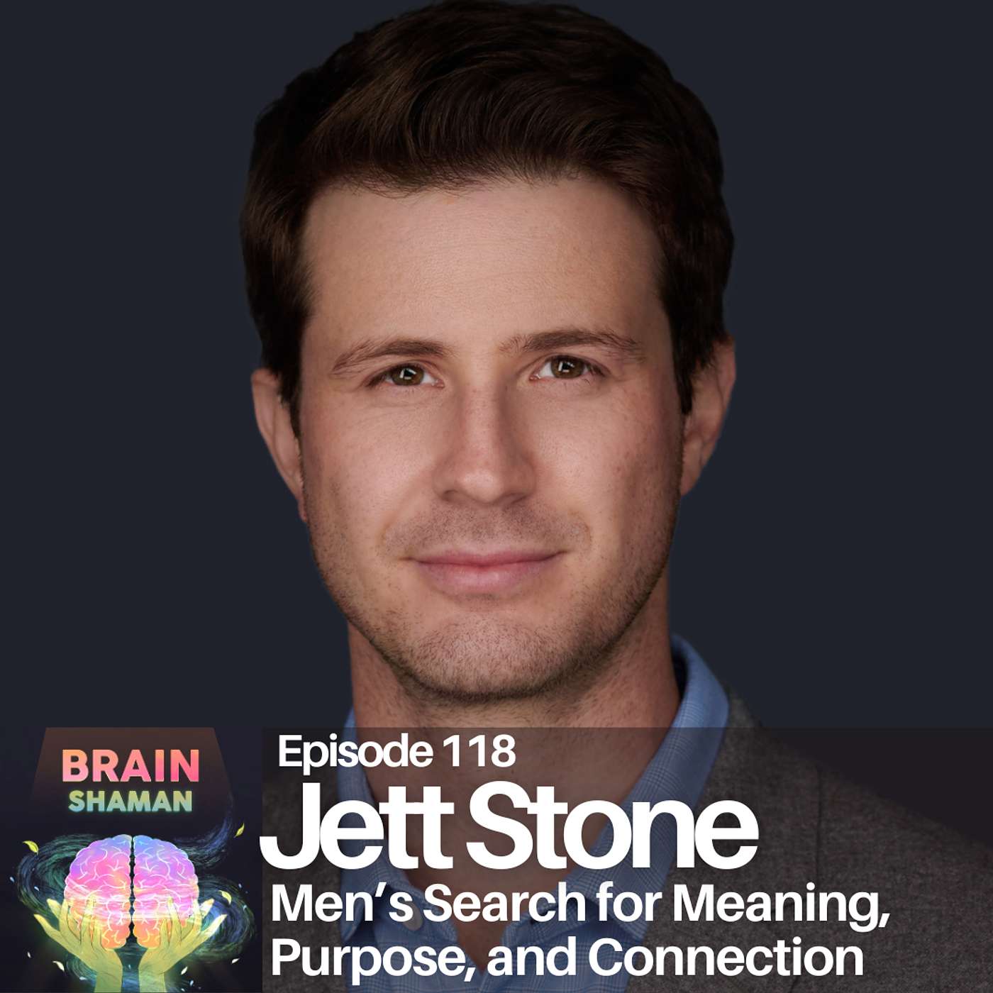 Jett Stone: Men’s Search for Meaning, Purpose, and Connection | Episode 118 episode artwork