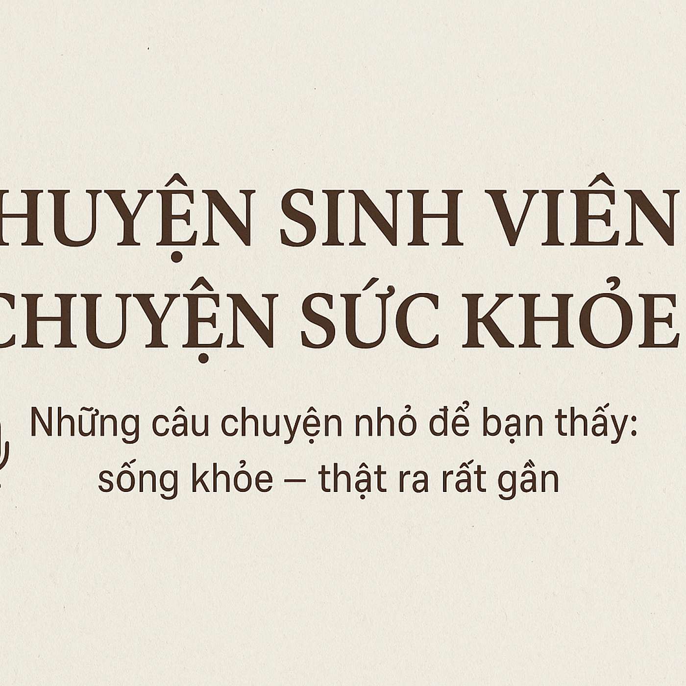 Chuyện sinh viên - Chuyện sức khoẻ