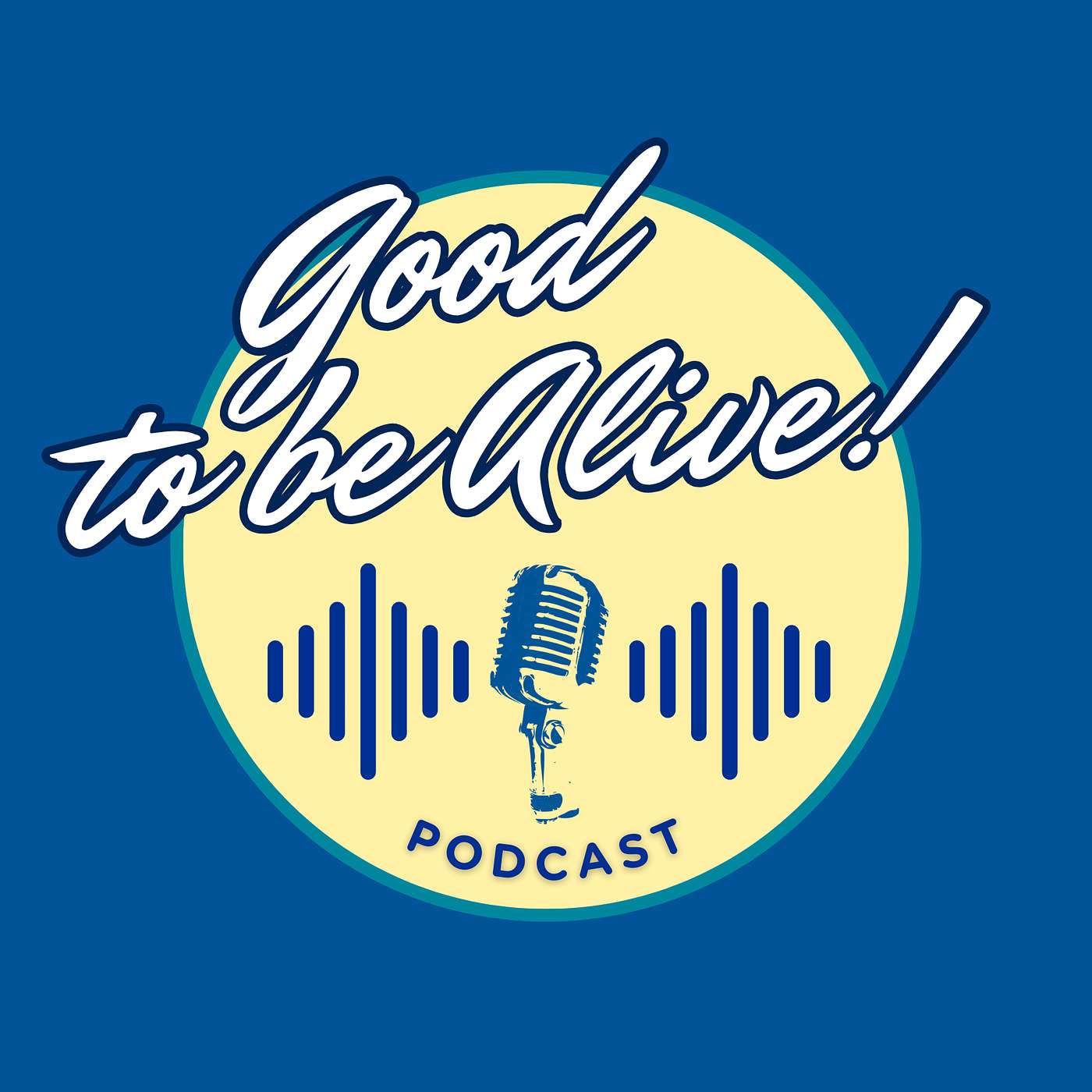 Good to be Alive! Show