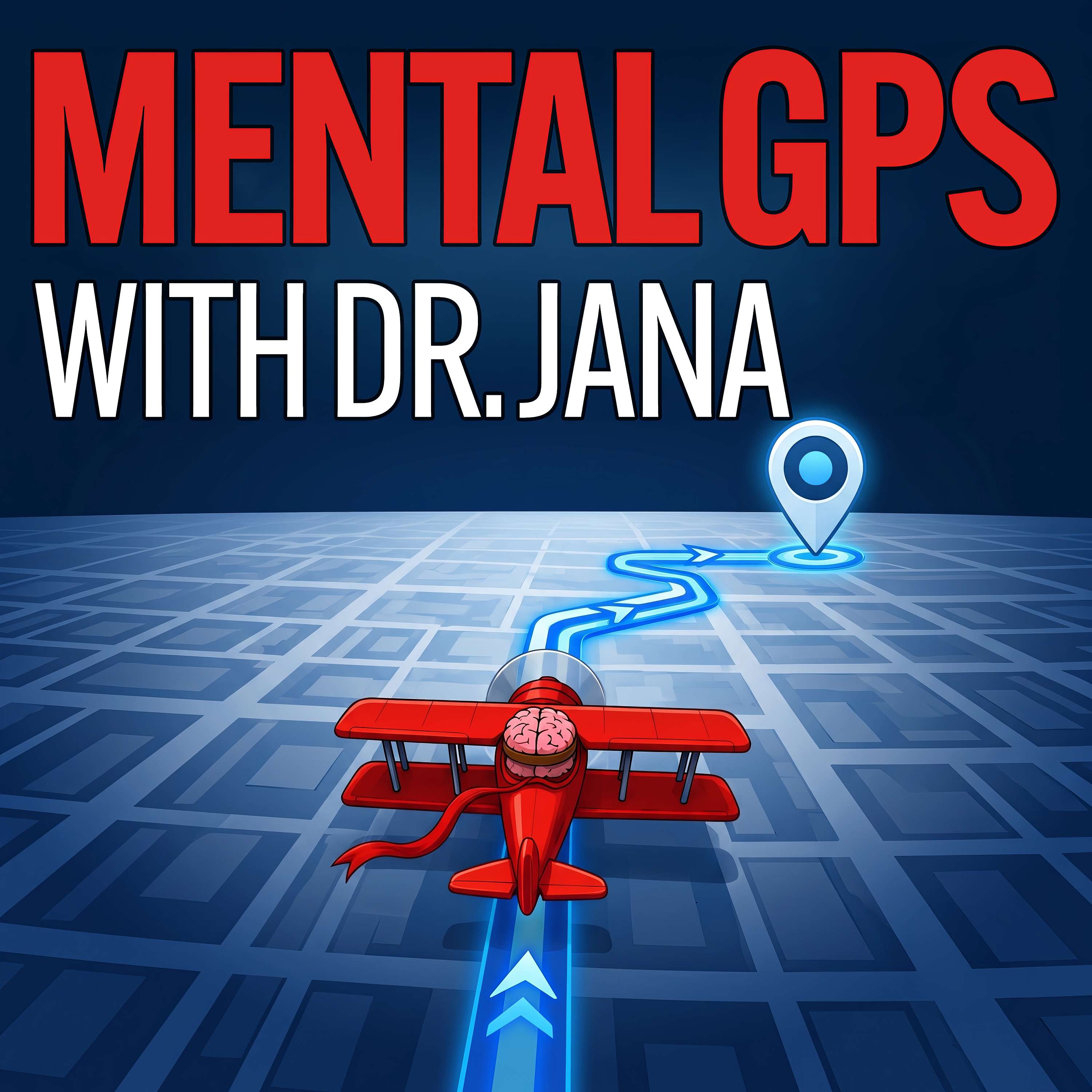 Mental GPS with Dr. Jana