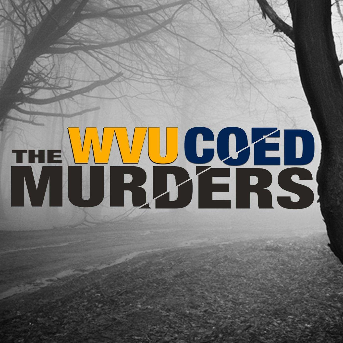 The Disappearance | WVU Coed Murders, Ep 1 The Disappearance | WVU Coed Murders, Ep 1
