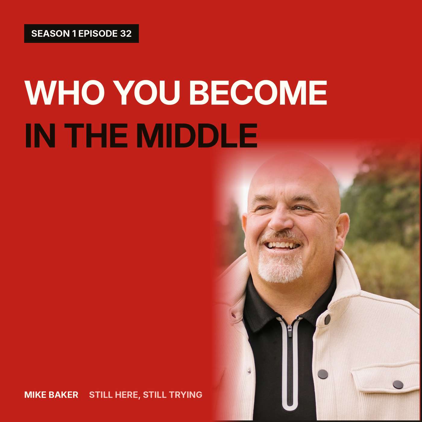 Episode 32: Who You Become in the Middle