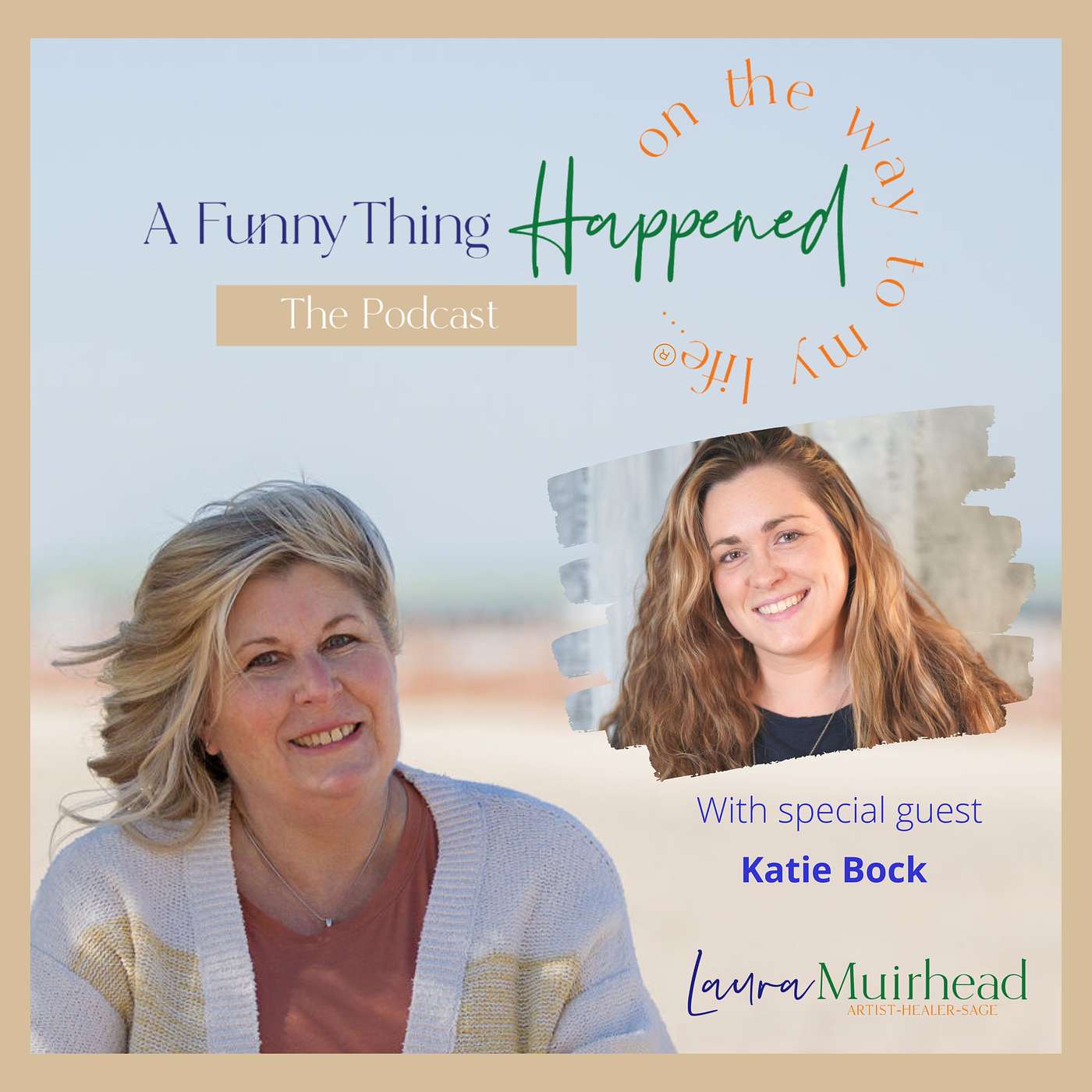 A Funny Thing Happened On The Way To My Life® with Laura Muirhead