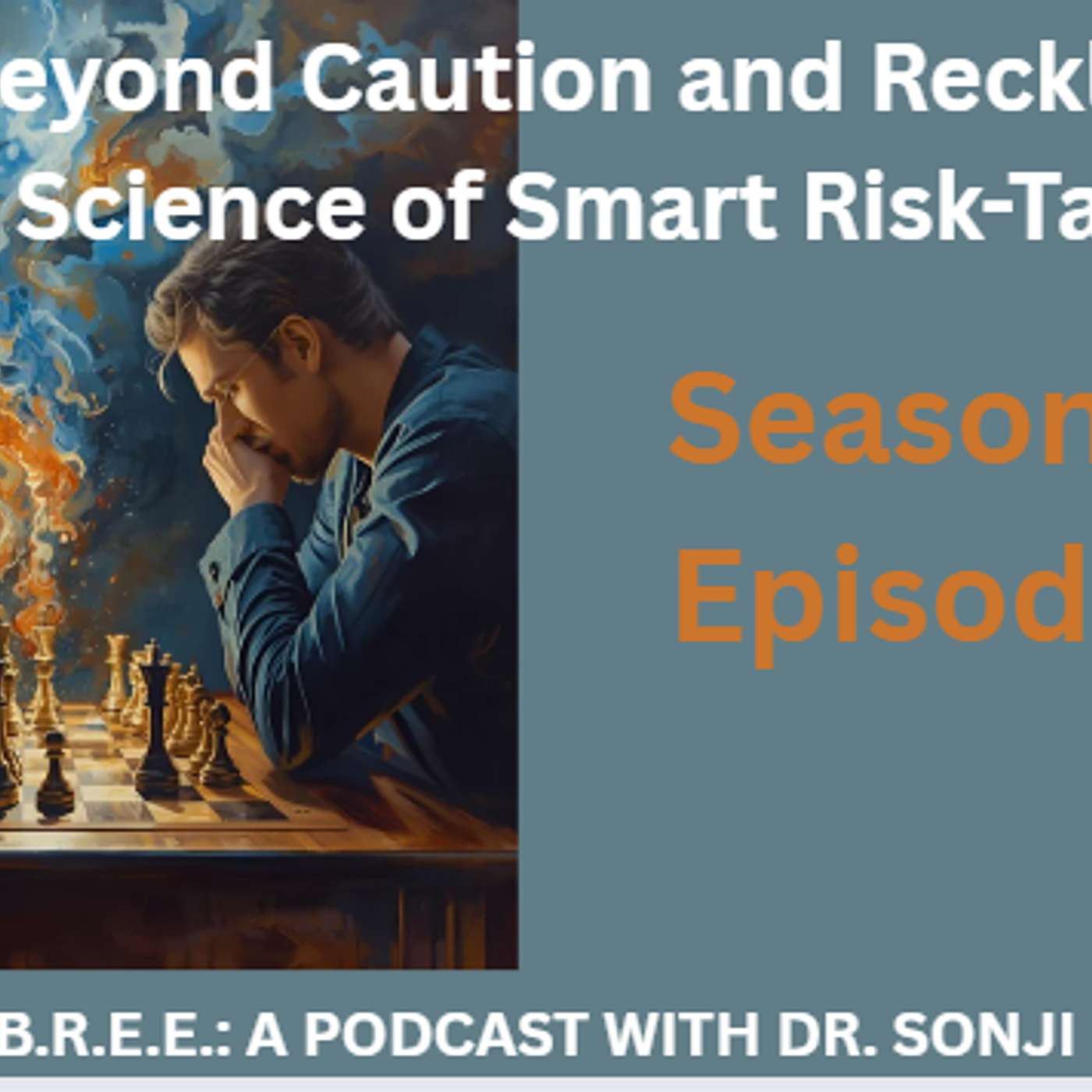 Beyond Caution and Recklessness: The Science of Smart Risk-Taking episode artwork