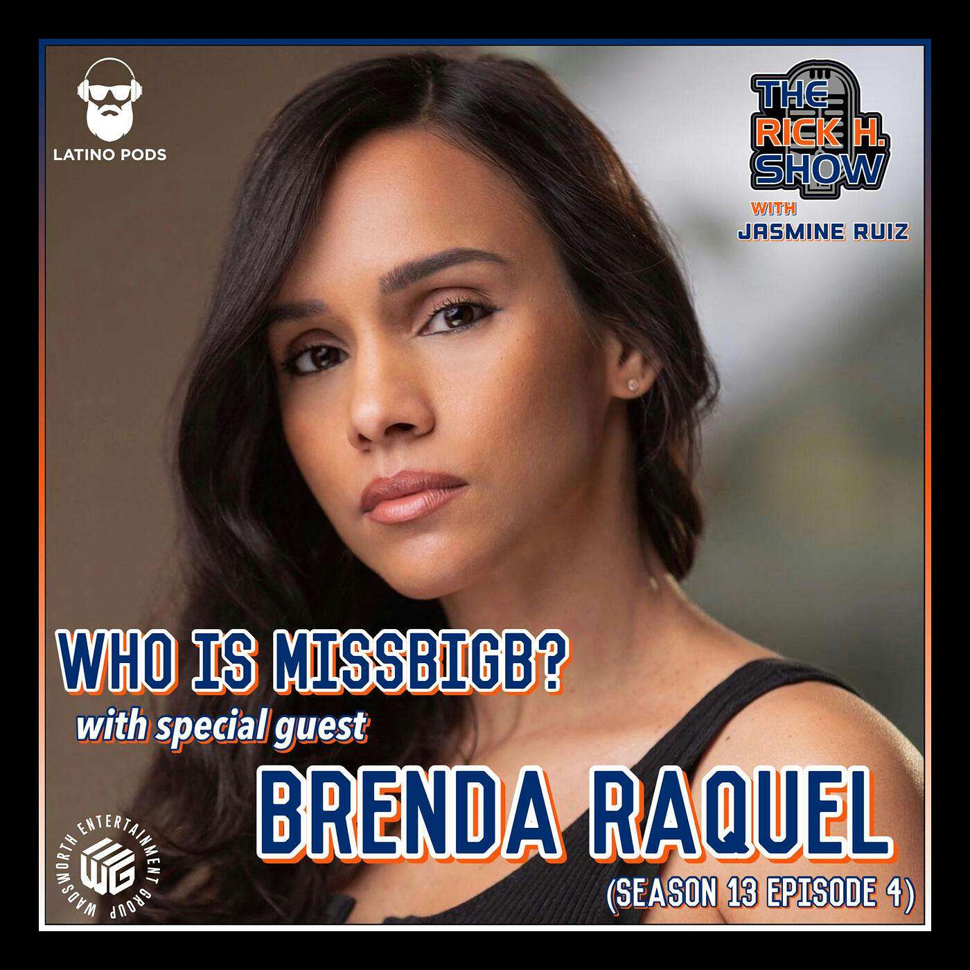 Who is MissBigB? with special guest Brenda Raquel (Season 13 Episode 4) episode artwork