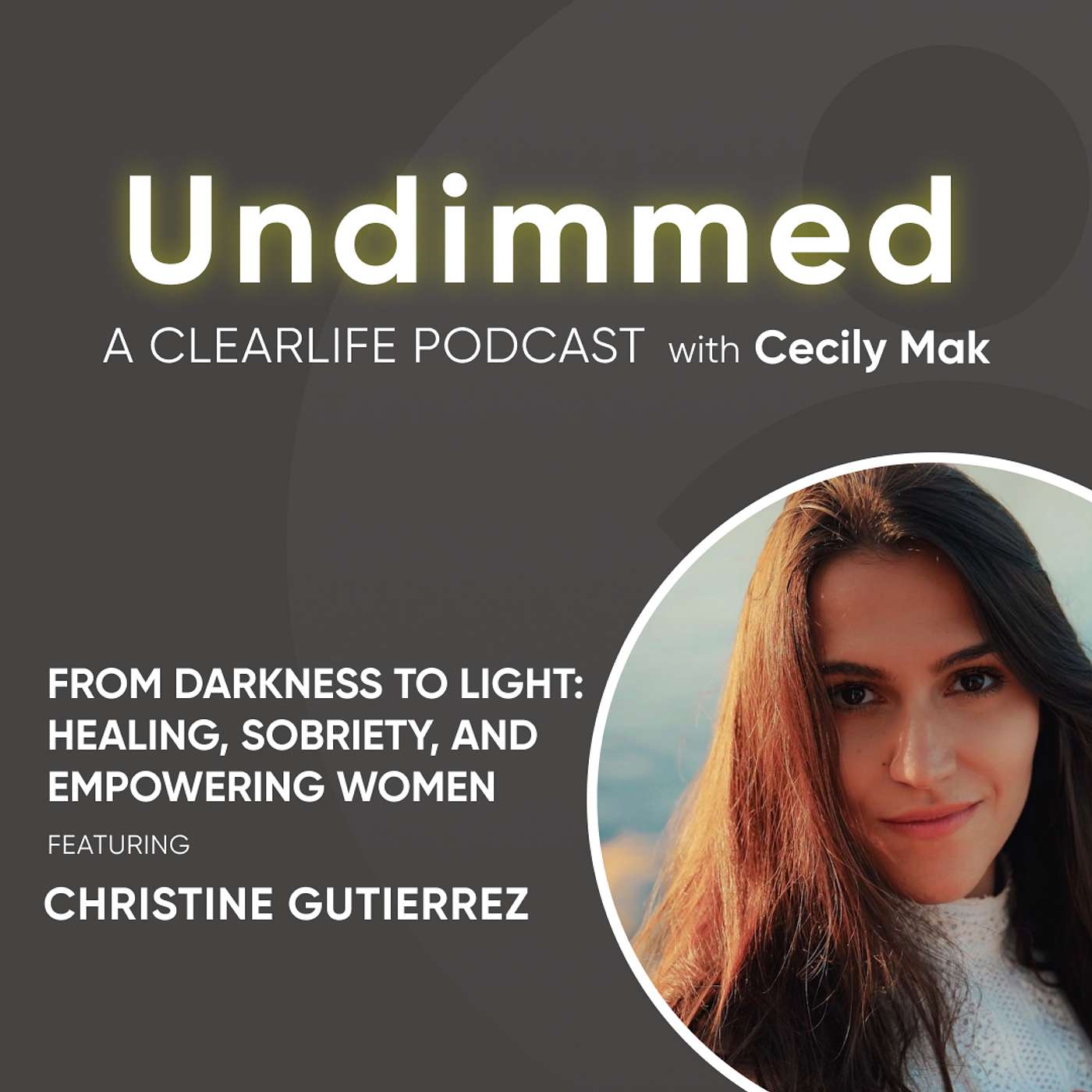 Undimmed, a ClearLife Podcast