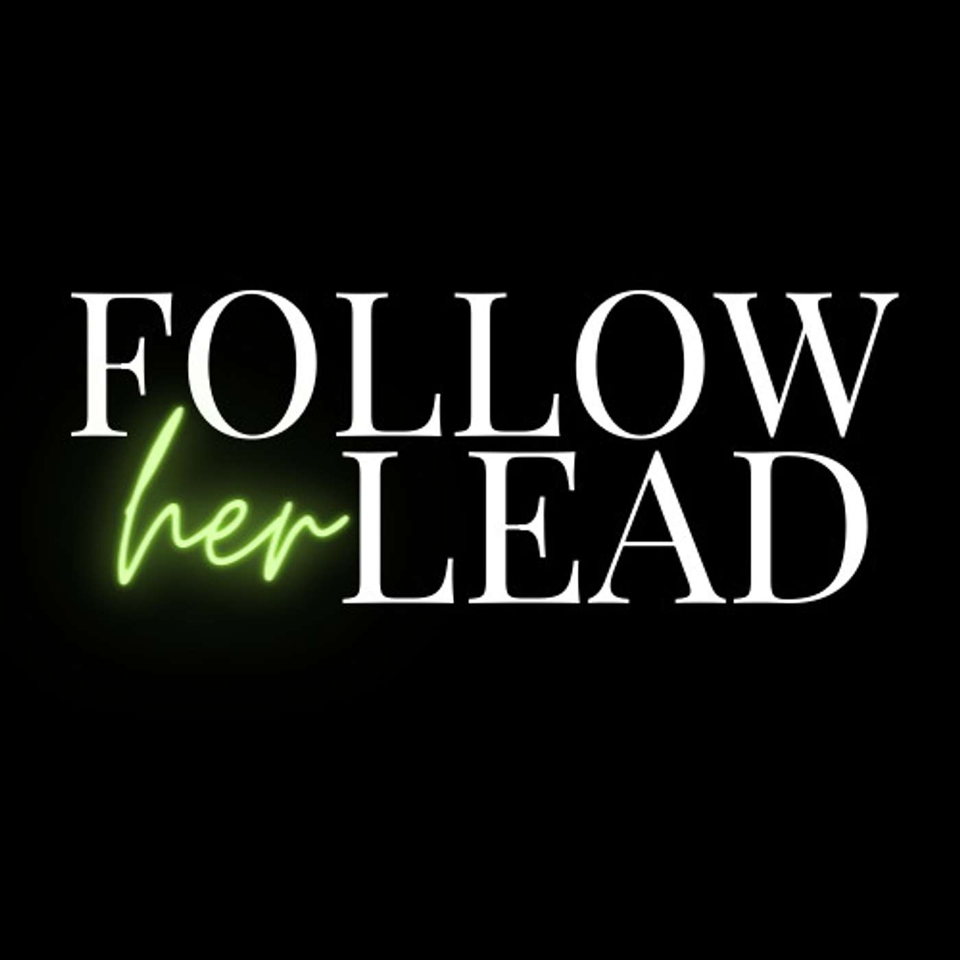 Follow Her Lead podcast artwork