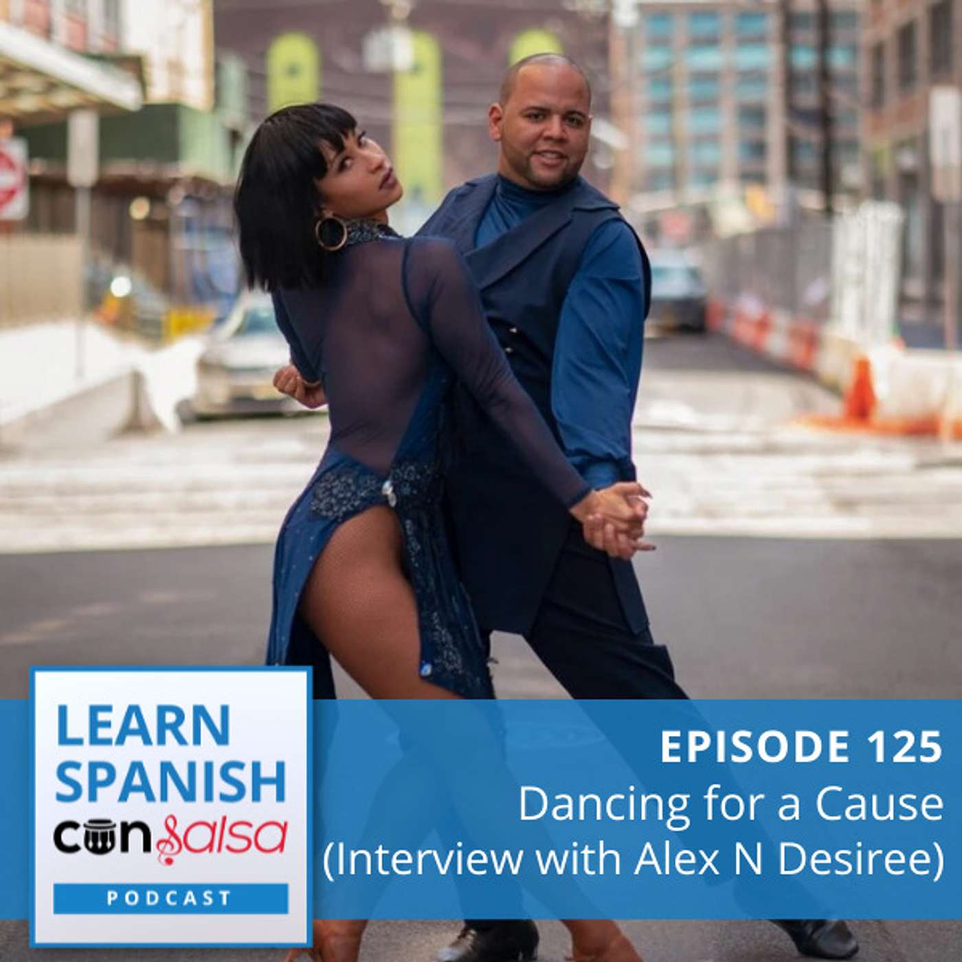 Dancing for a Cause (Interview with Alex Morel and Desiree Godsell) ♫ 125 episode artwork