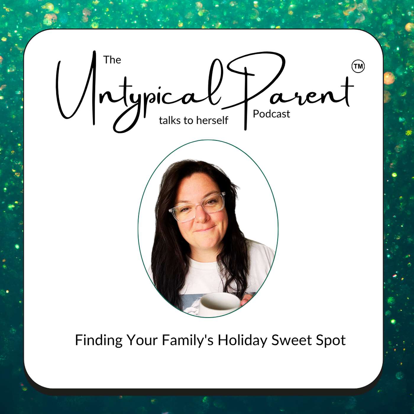 The Untypical Parent™ Podcast