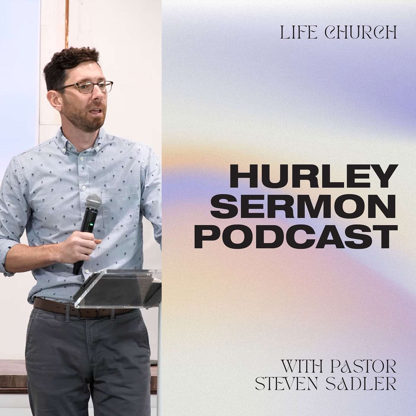 Steven Sadler | 10-22-2023 | Life Church Hurley episode artwork