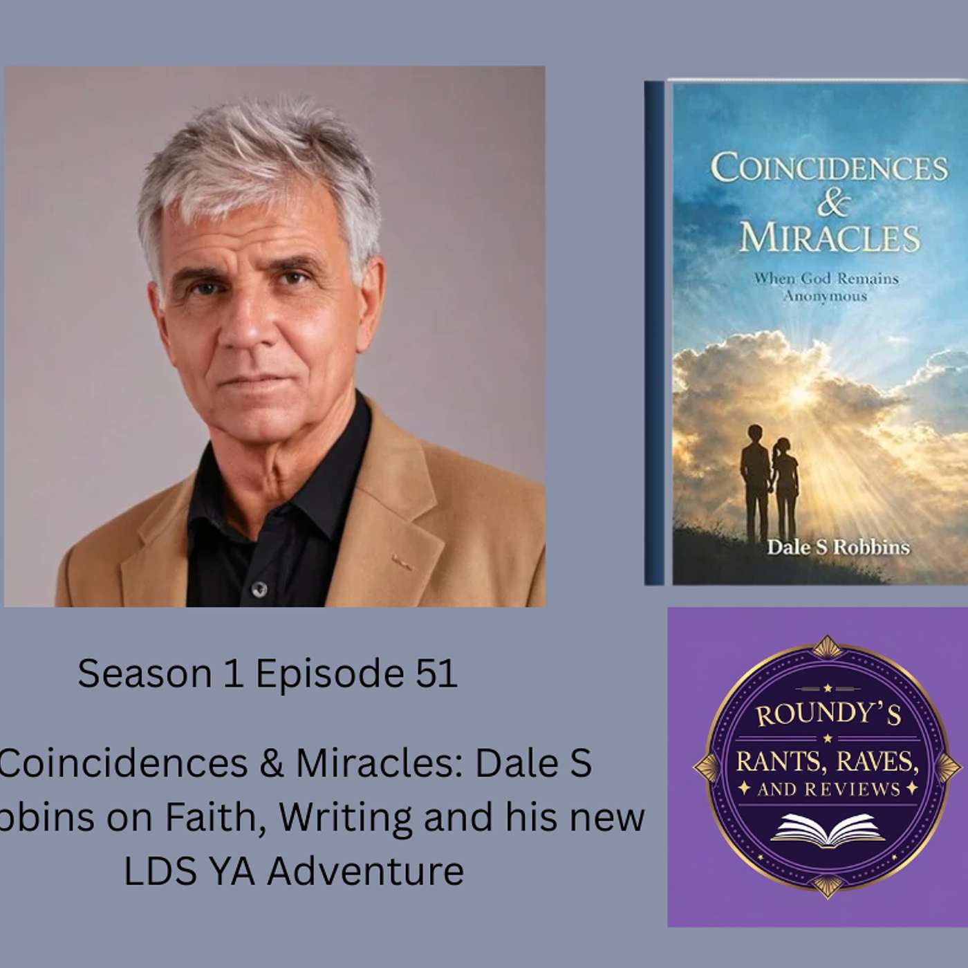 Coincidences &Miracles: Dale S Robbins on Faith, Writing and his New LDS YA Adventure episode artwork