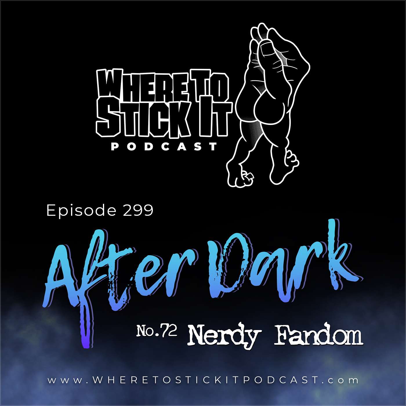 Episode 299 - After Dark 72: Nerdy Fandom