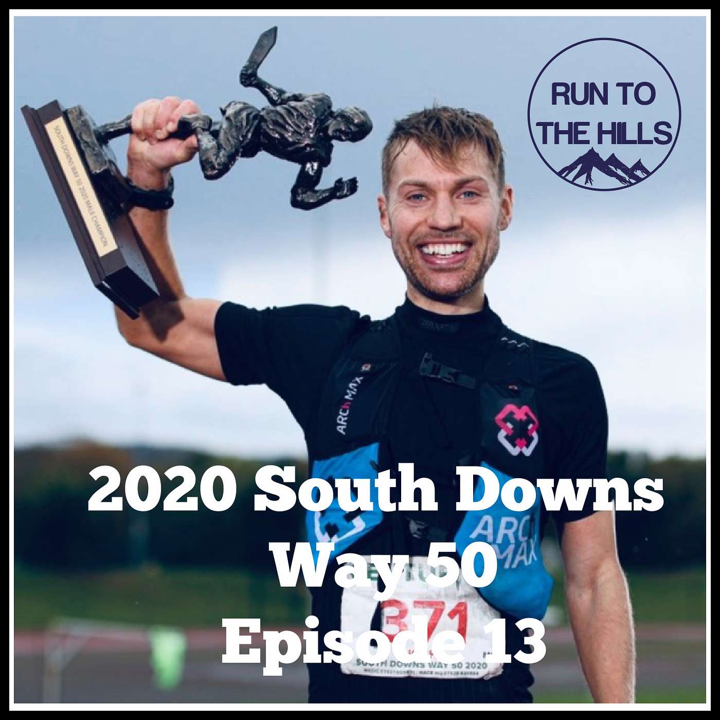 Episode 13 - 2020 South Downs Way 50