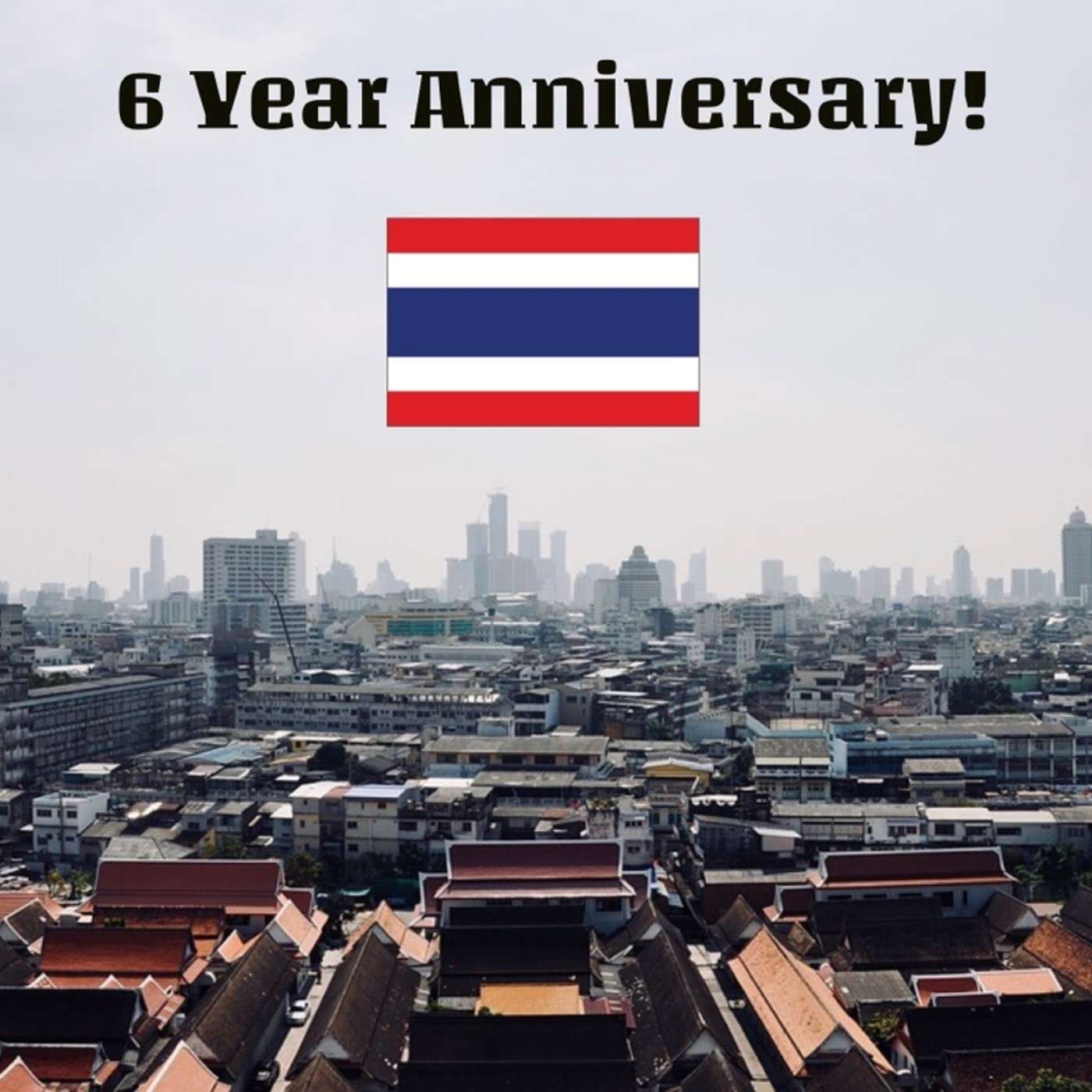 Topic: Six-Year Anniversary in Thailand