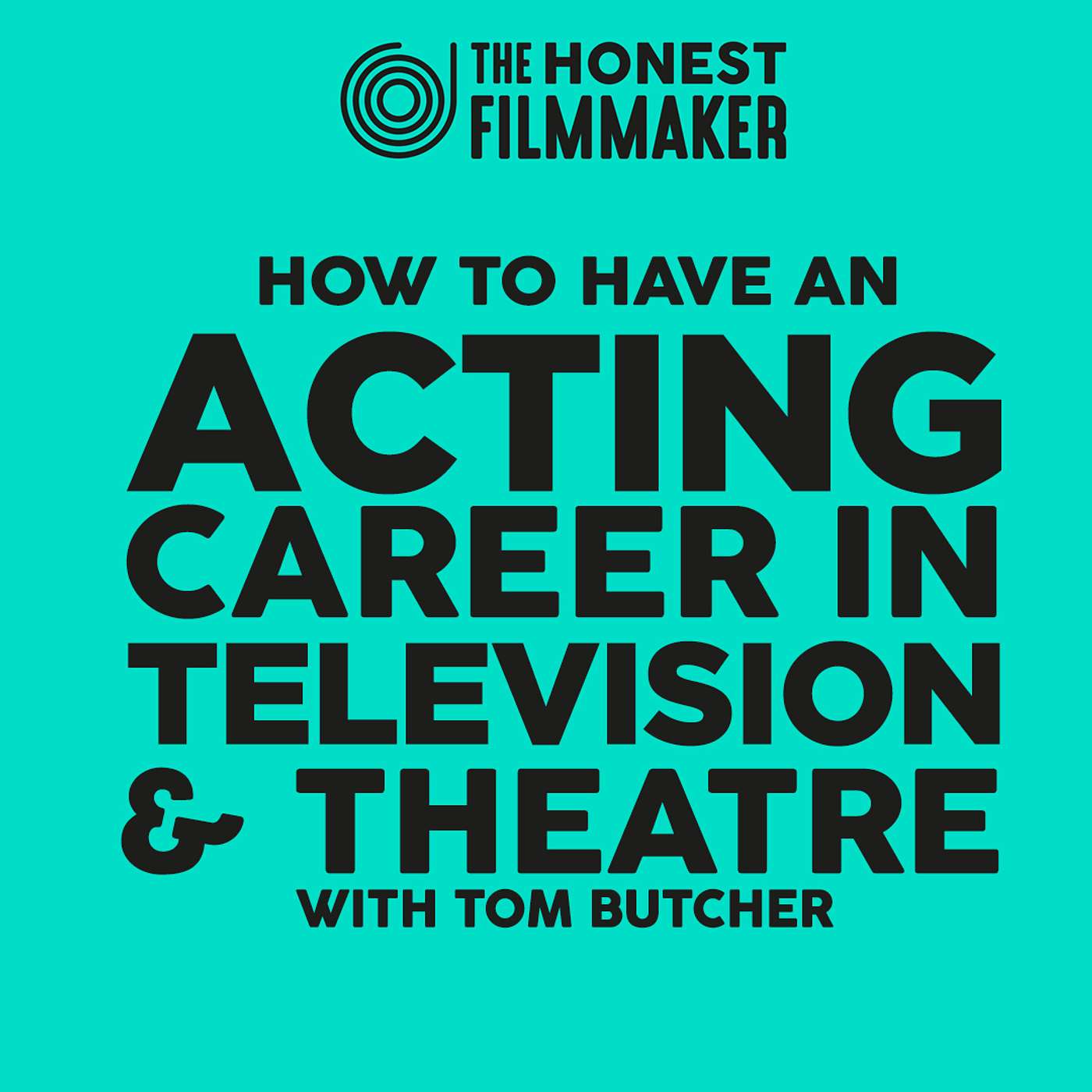 How to have a career in Television and Theatre - The actors dream with Tom Butcher