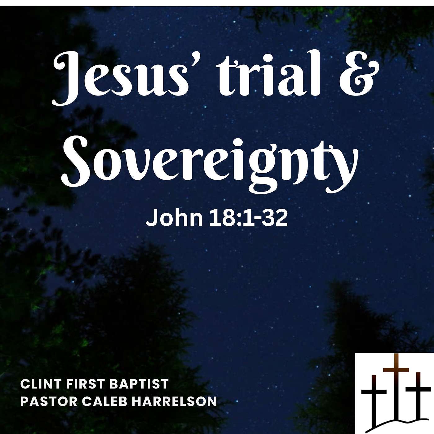 Jesus' Trial and Sovereignty (John 18:1-32)