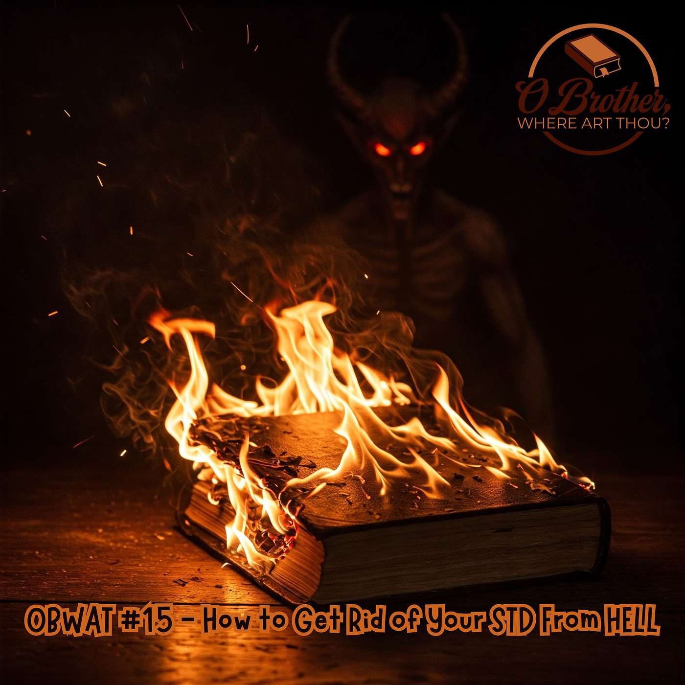 OBWAT #15 - Exorcisms - How to Get Rid of Your STD From HELL episode artwork
