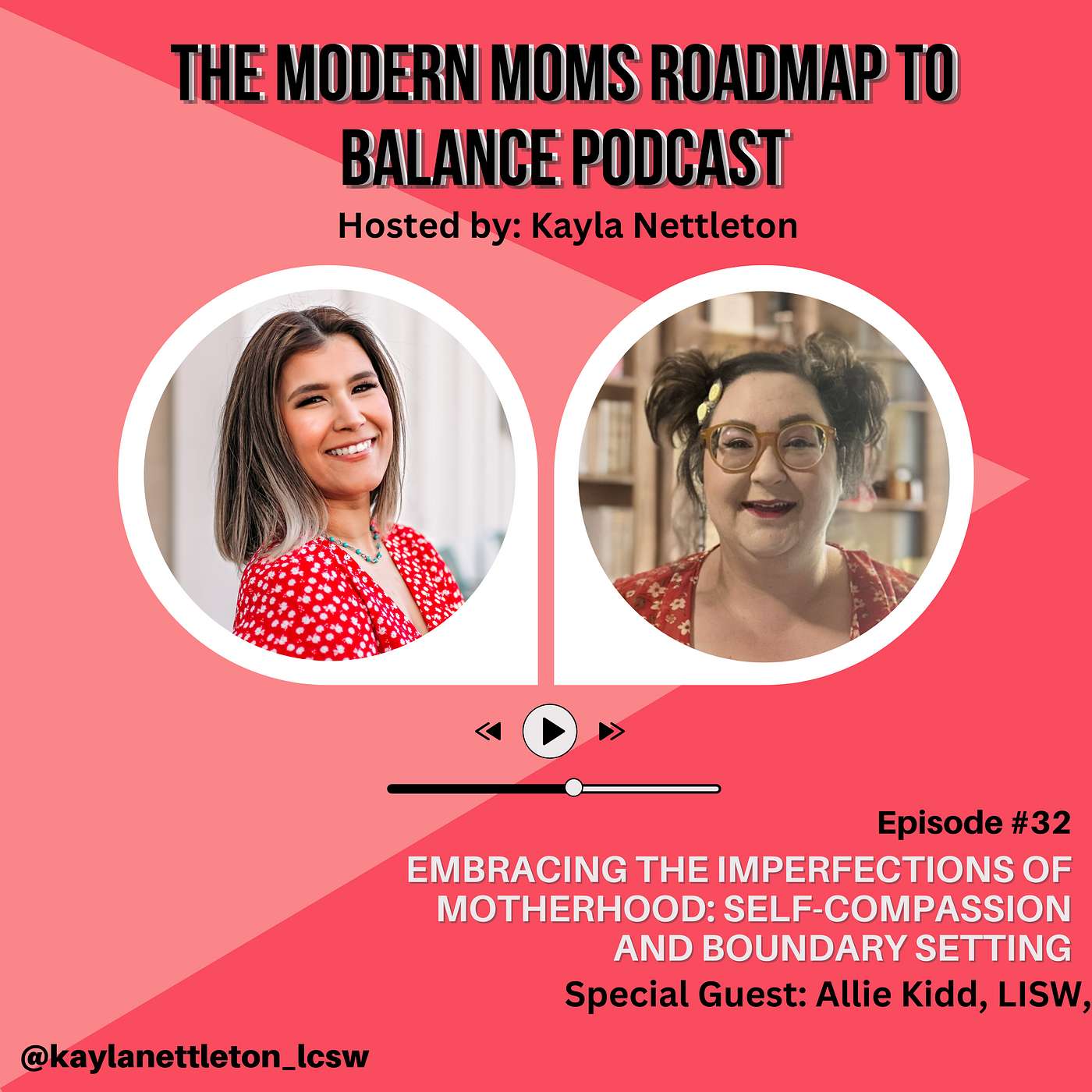 Episode 32: Embracing the Imperfections of Motherhood: Self-Compassion and Boundary Setting with Allie Kidd, LISW episode artwork