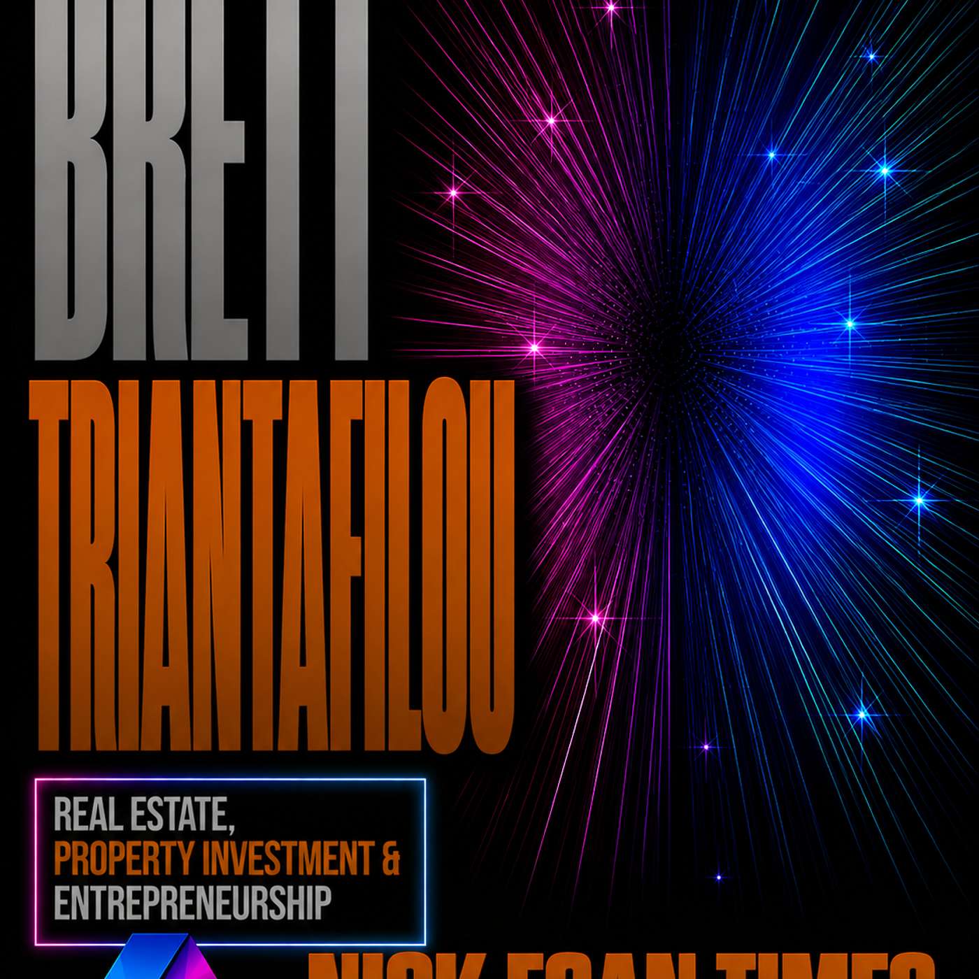 Brett Triantafilou Real Estate, Property Investment & Entrepreneurship | Nick Egan Times episode artwork