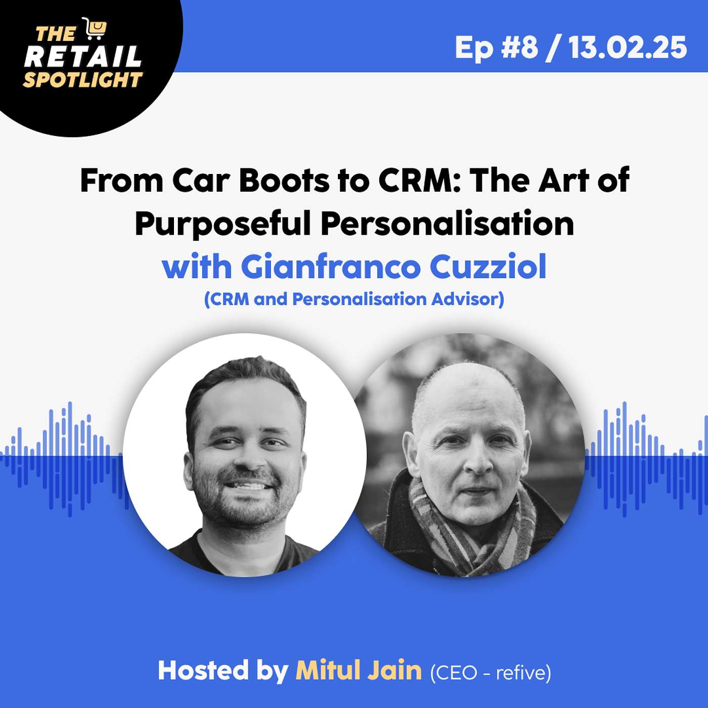 Gianfranco Cuzziol, CRM and Personalisation Advisor | 🎙️ From Car Boots to CRM: The Art of Purposeful Personalisation #8