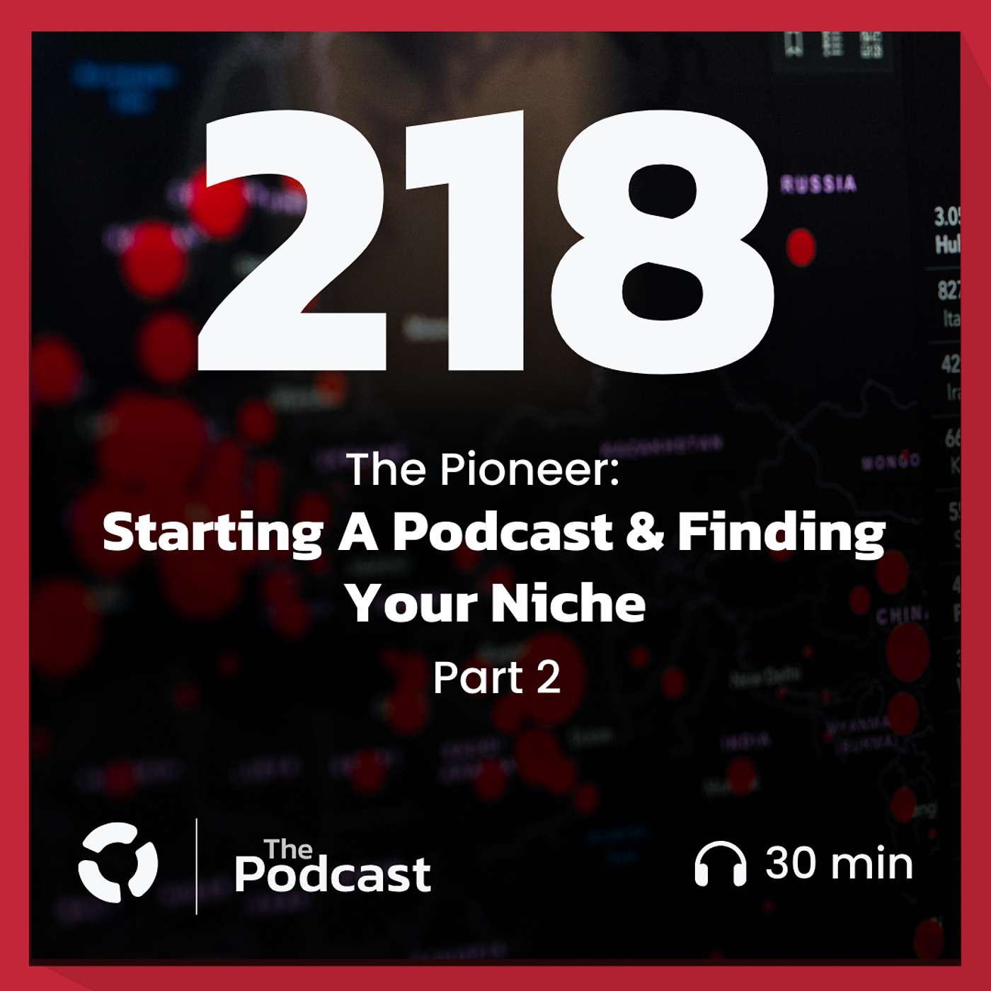 Starting A Podcast & Finding A Niche - Part 2 - The Pioneer