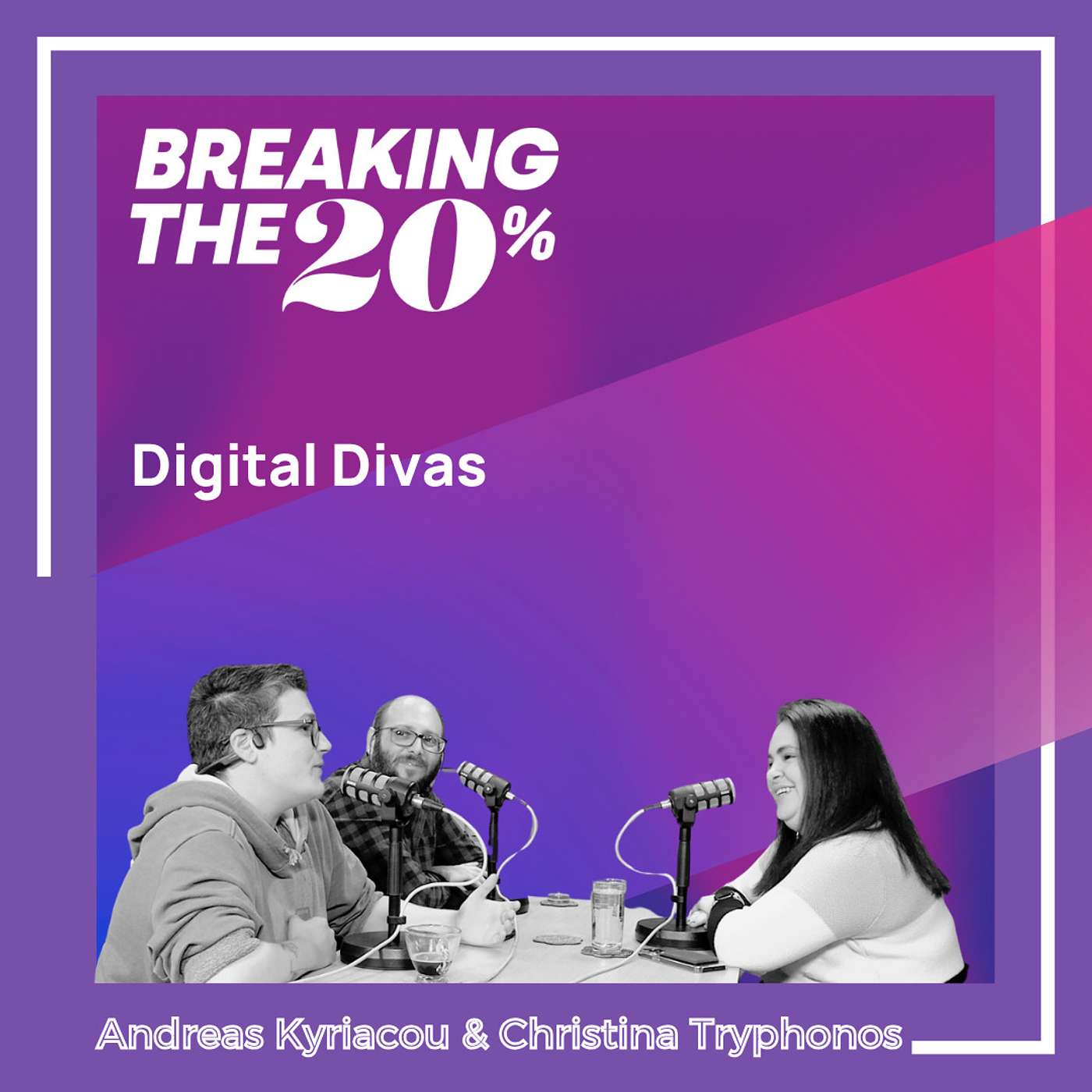 Digital Divas with Andreas "Splash" Kyriacou & Christina Tryphonos