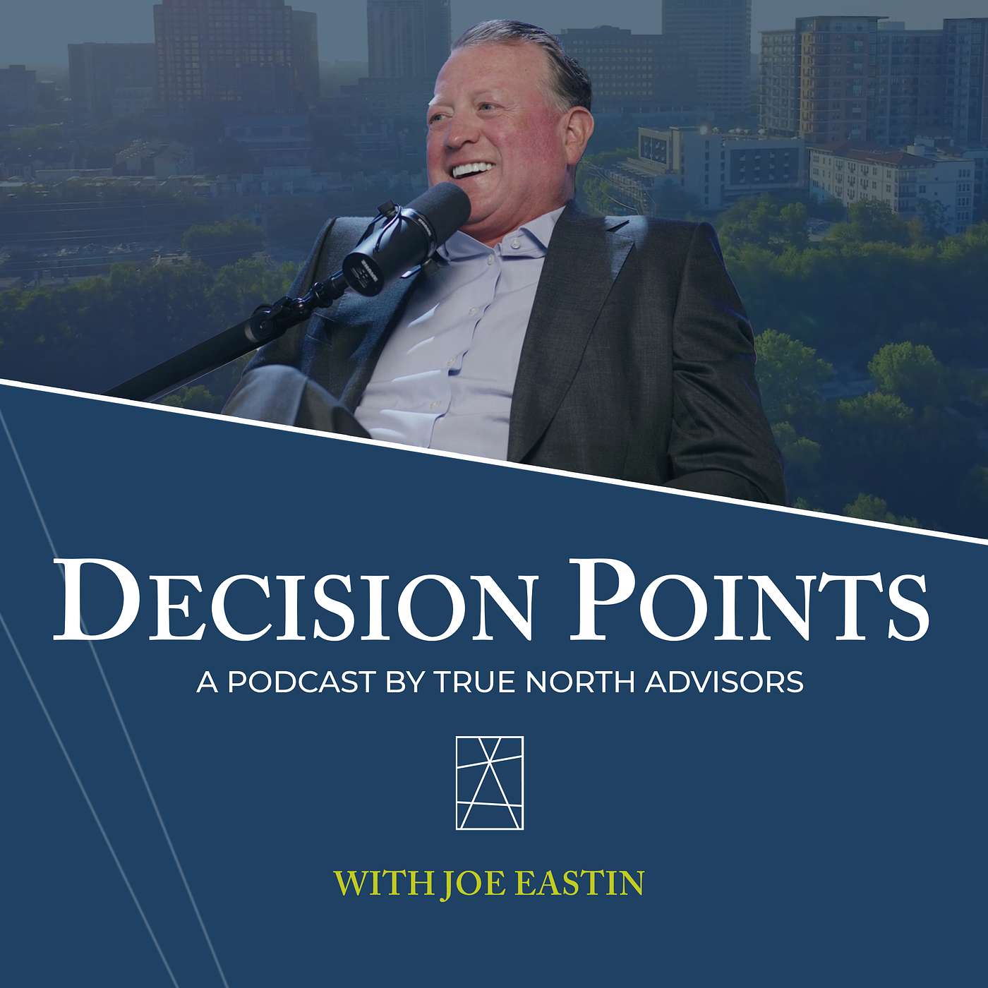 Decision Points E31 - Joe Eastin’s Rise from Rural Roots to Global Business