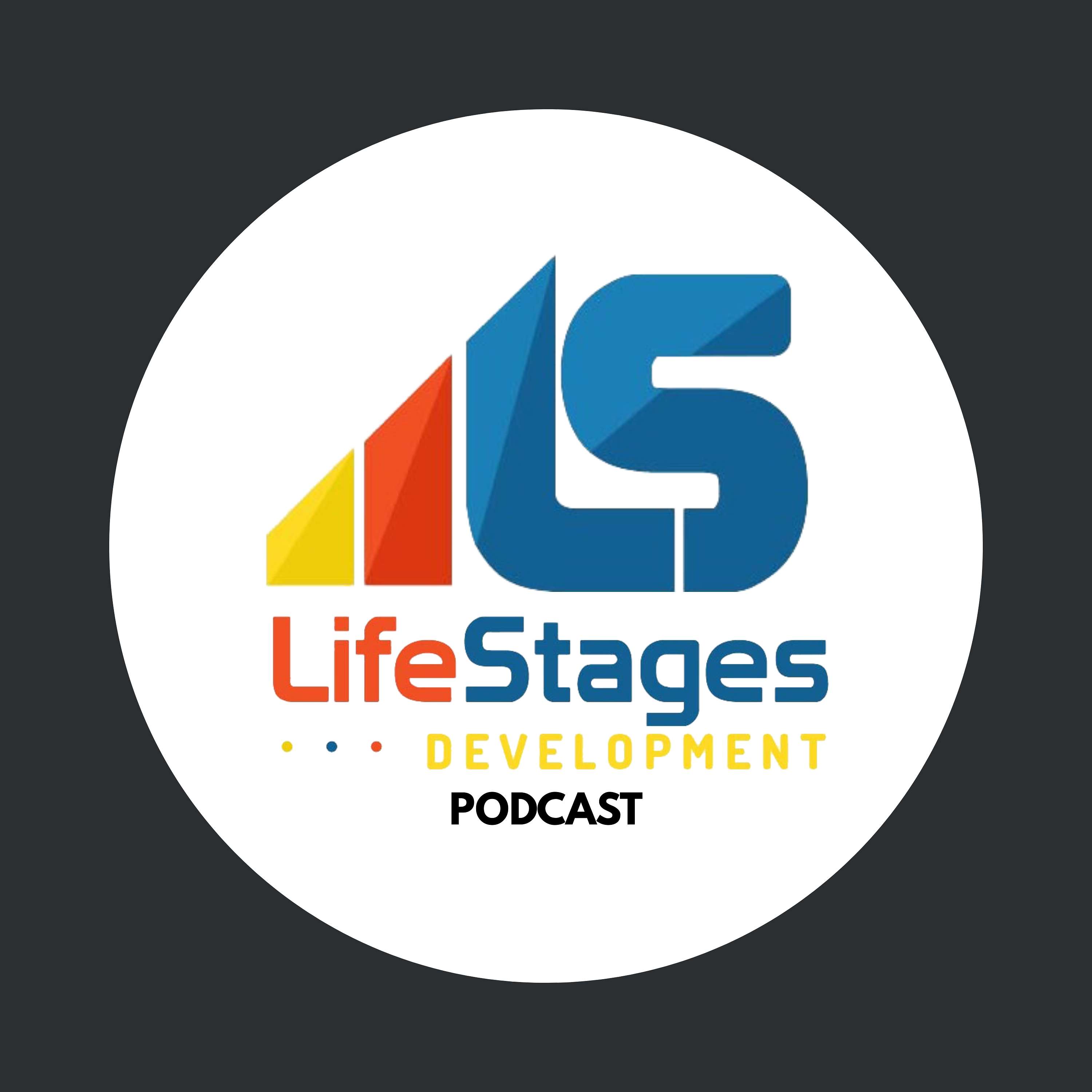 LifeStages Development Podcast