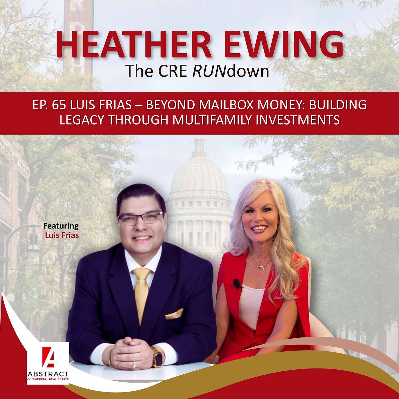 Ep. 65 Luis Frias - Beyond Mailbox Money: Building Legacy Through Multifamily Investments