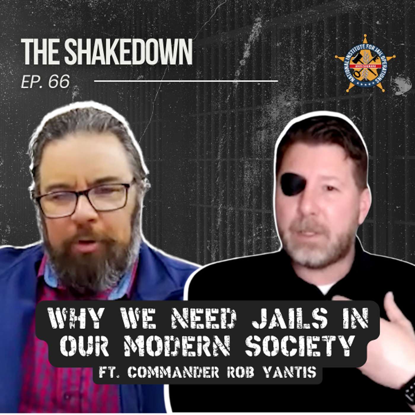 Episode 66: Why We Need Jails in Our Modern Society ft. Commander Rob Yantis