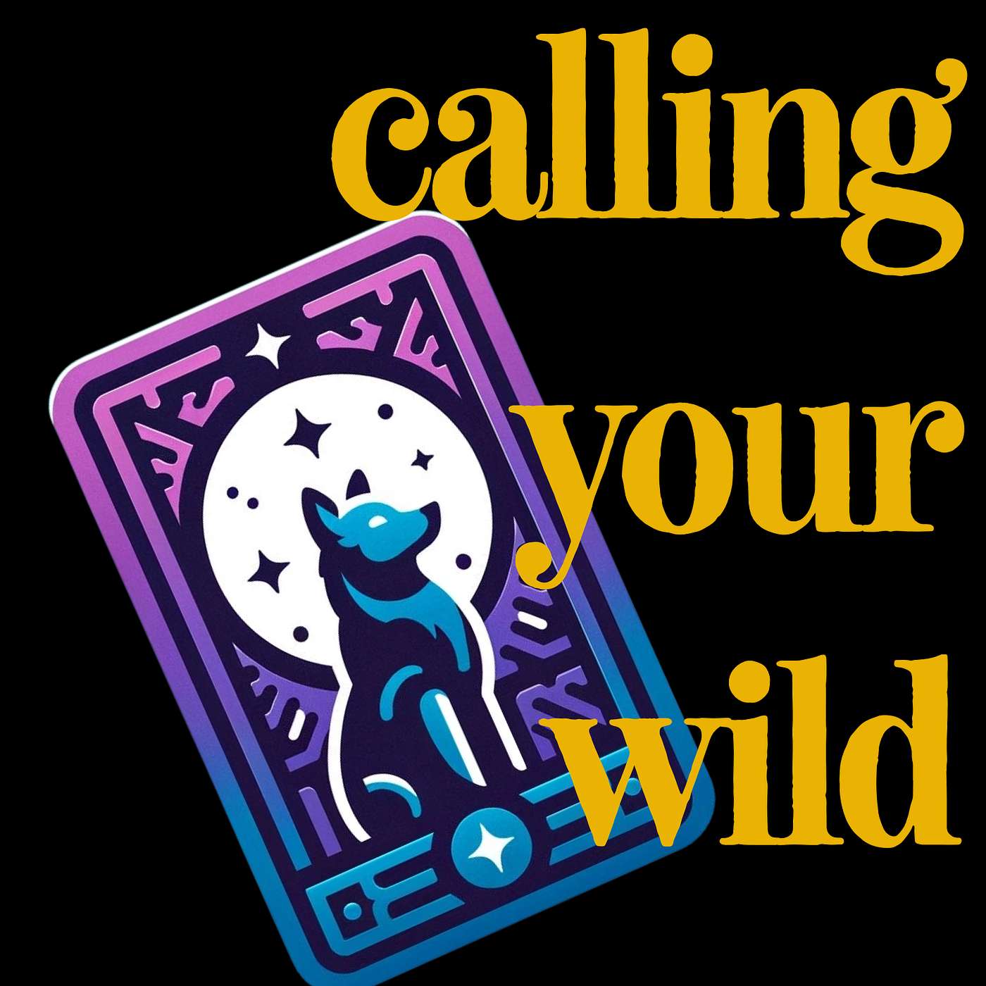 Calling Your Wild