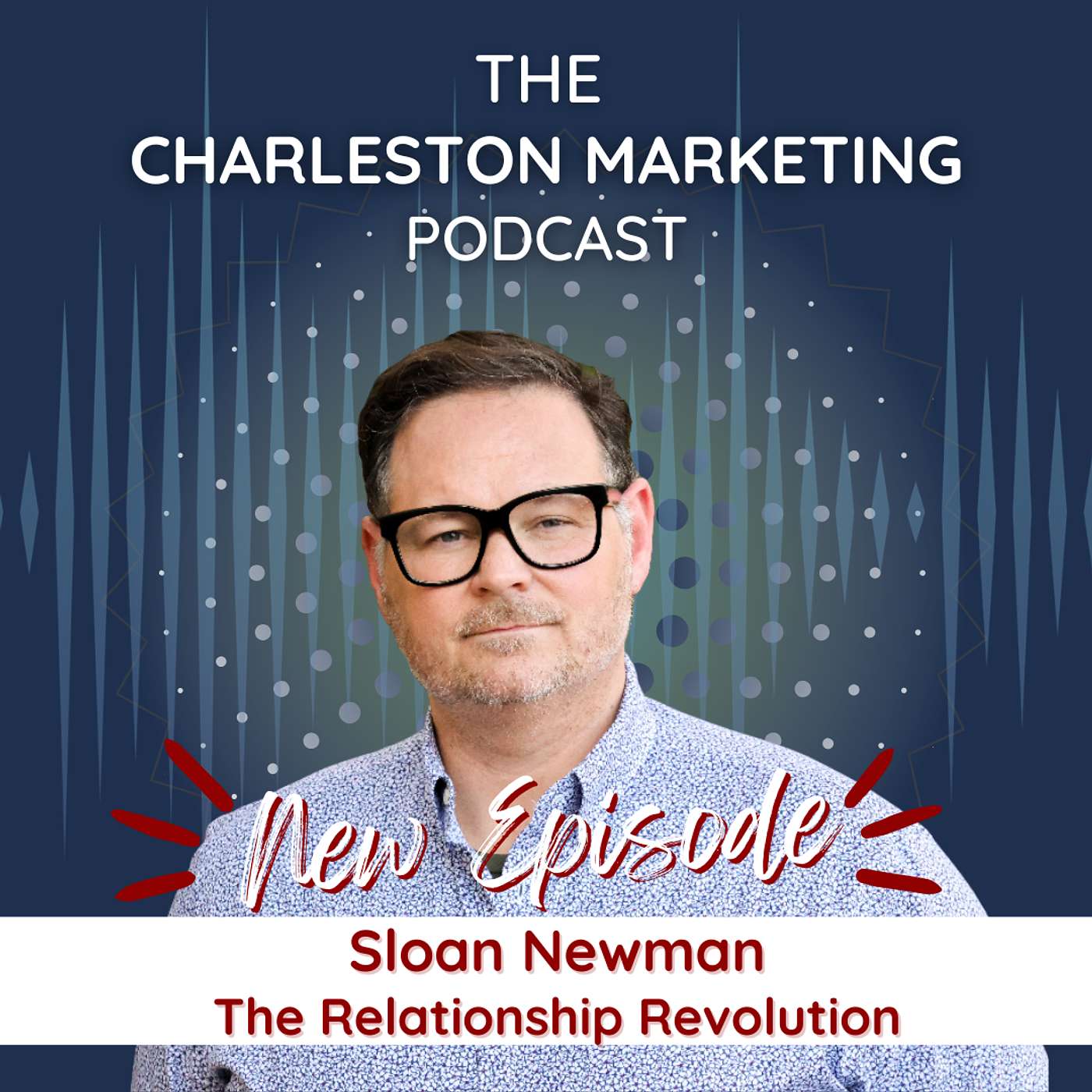 The Relationship Revolution And The Rise Of One-To-One ABM w/ Sloan Newman