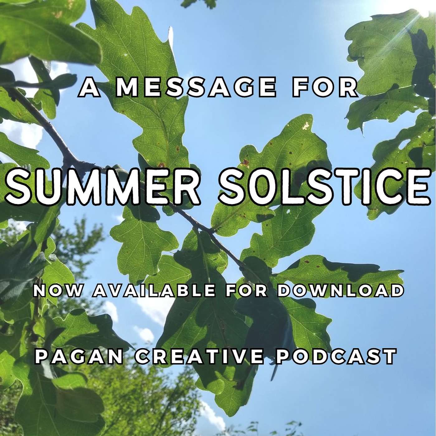 A Message for the Summer Solstice:  - Strength, Resilience and Need Fires -The Oak Tree