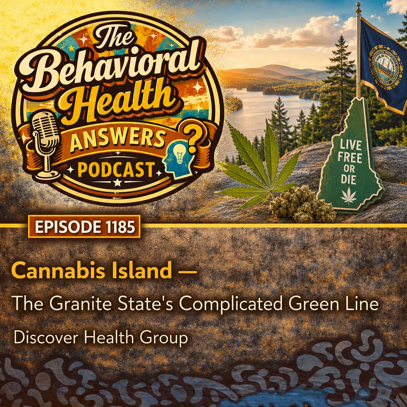 Episode 1185: Cannabis Island - The Granite State's Complicated Green Line | Discover Health Group episode artwork
