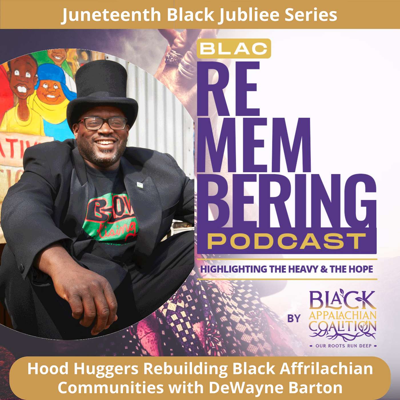 BLAC Juneteenth Black Jubliee Series: Hood Huggers Rebuilding Black Affrilachian Communities with DeWayne Barton