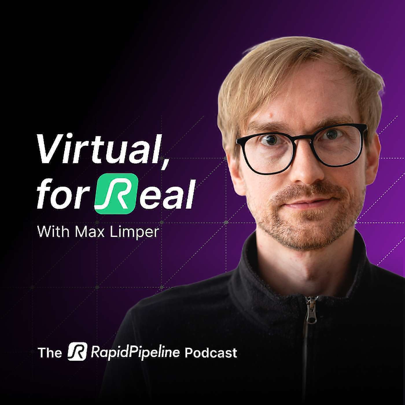 Virtual, For Real – The RapidPipeline Podcast