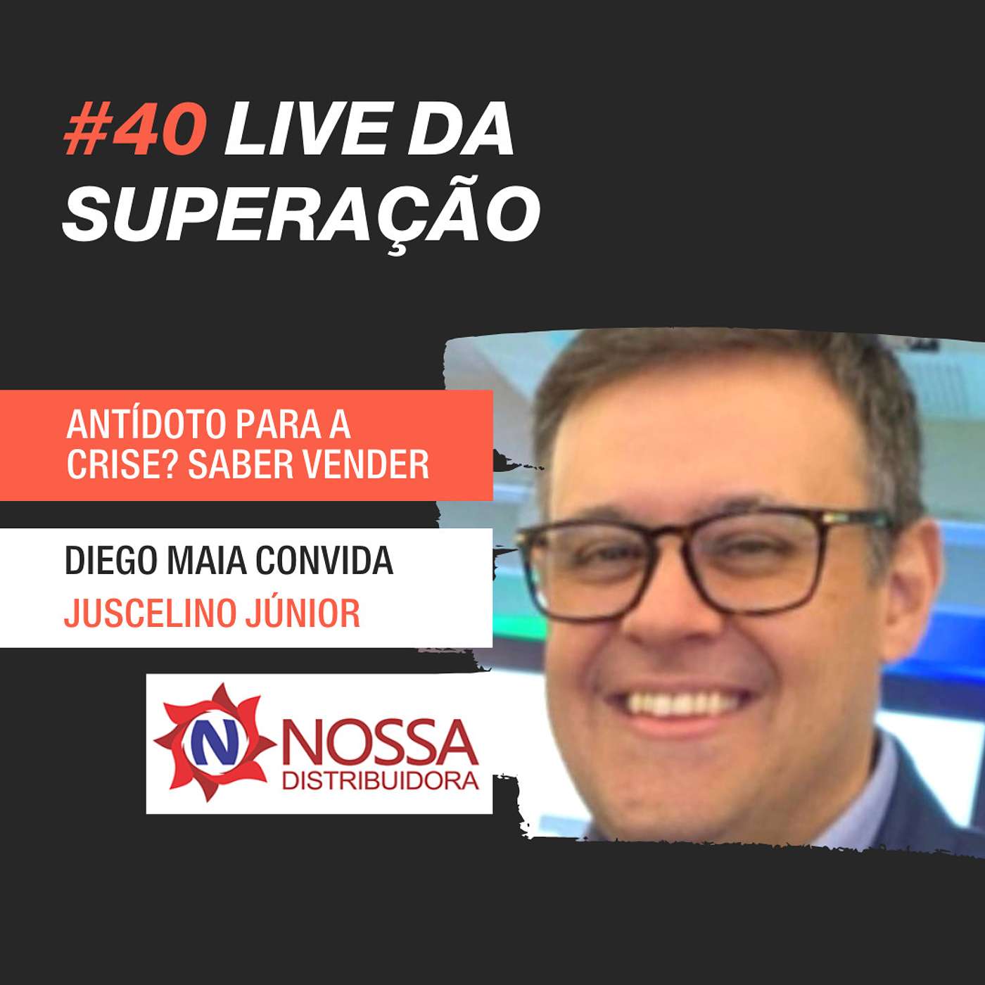 #40 - Lives da Superação: Diego Maia entrevista Juscelino Junior, ABAD