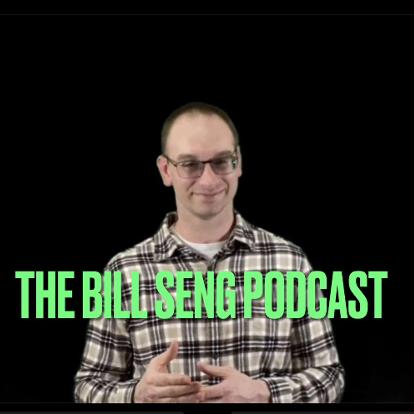 The Bill Seng Podcast