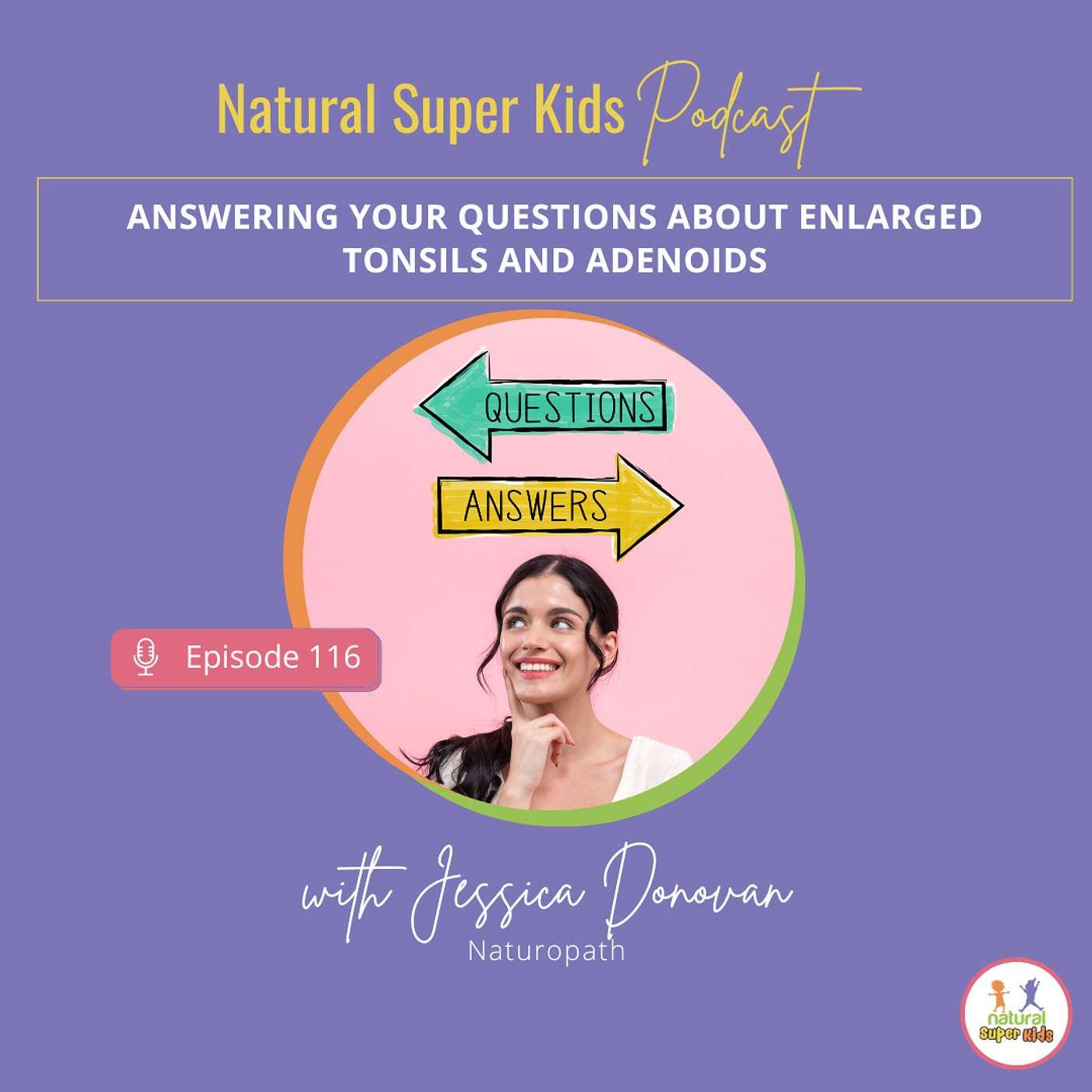 Episode 116: Answering Your Questions About Enlarged Tonsils and Adenoids