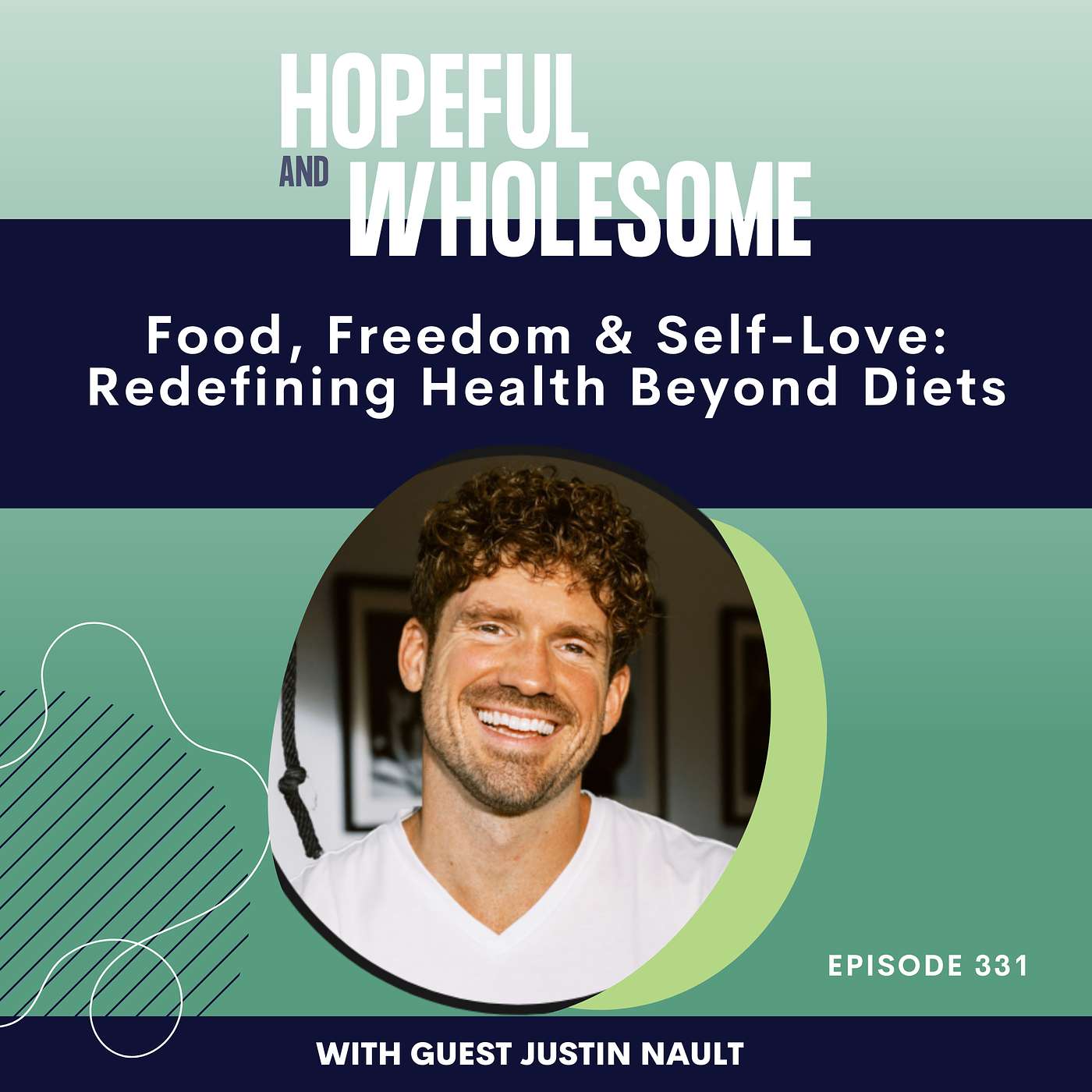Food, Freedom & Self-Love: Redefining Health Beyond Diets with Justin Nault