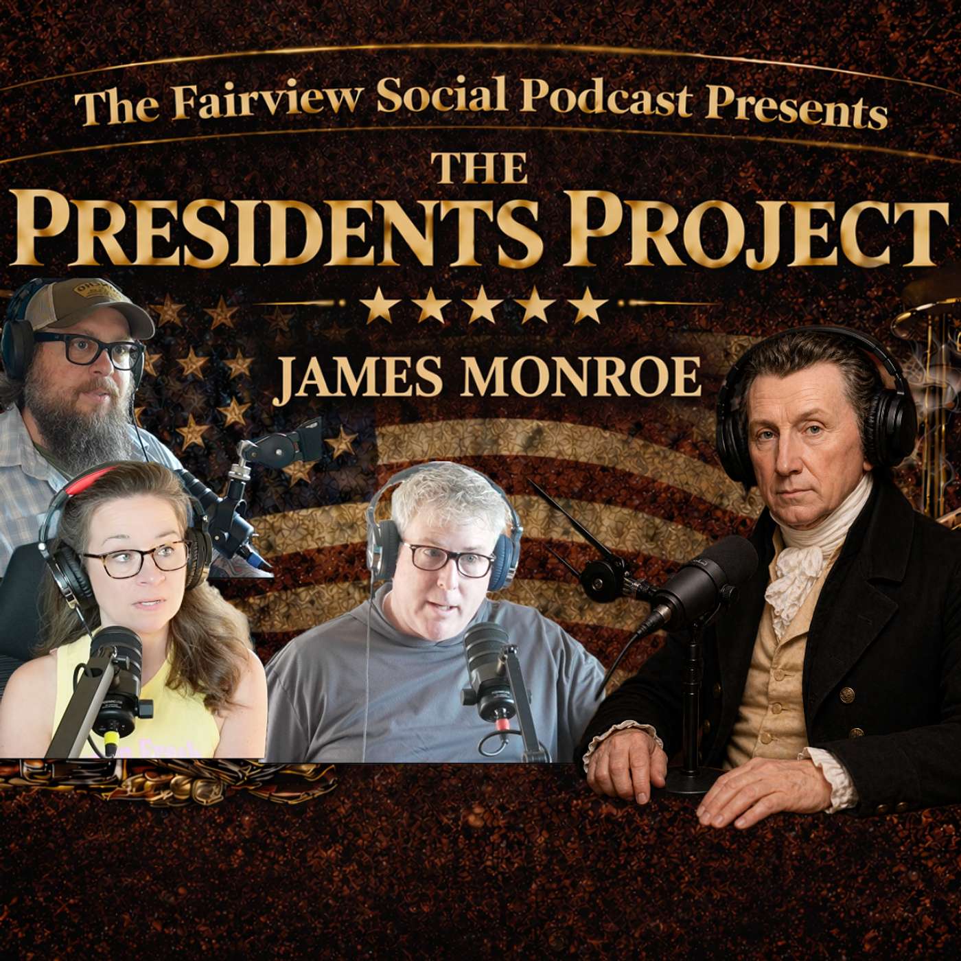 #73 – THE PRESIDENTS PROJECT: JAMES MONROE